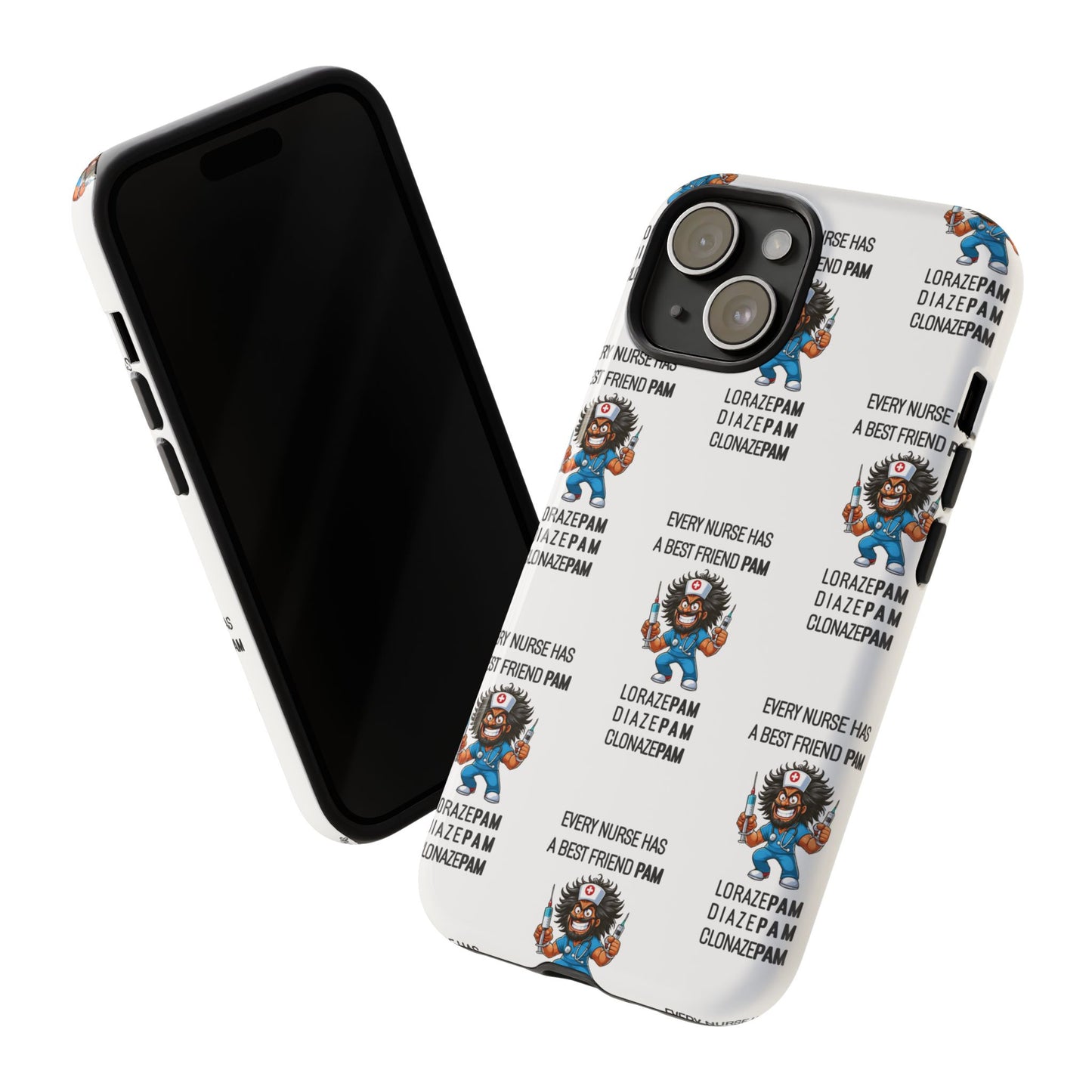 Nurse iPhone Tough Case - Every Nurse Has a Friend Named PAM Design (6) - White