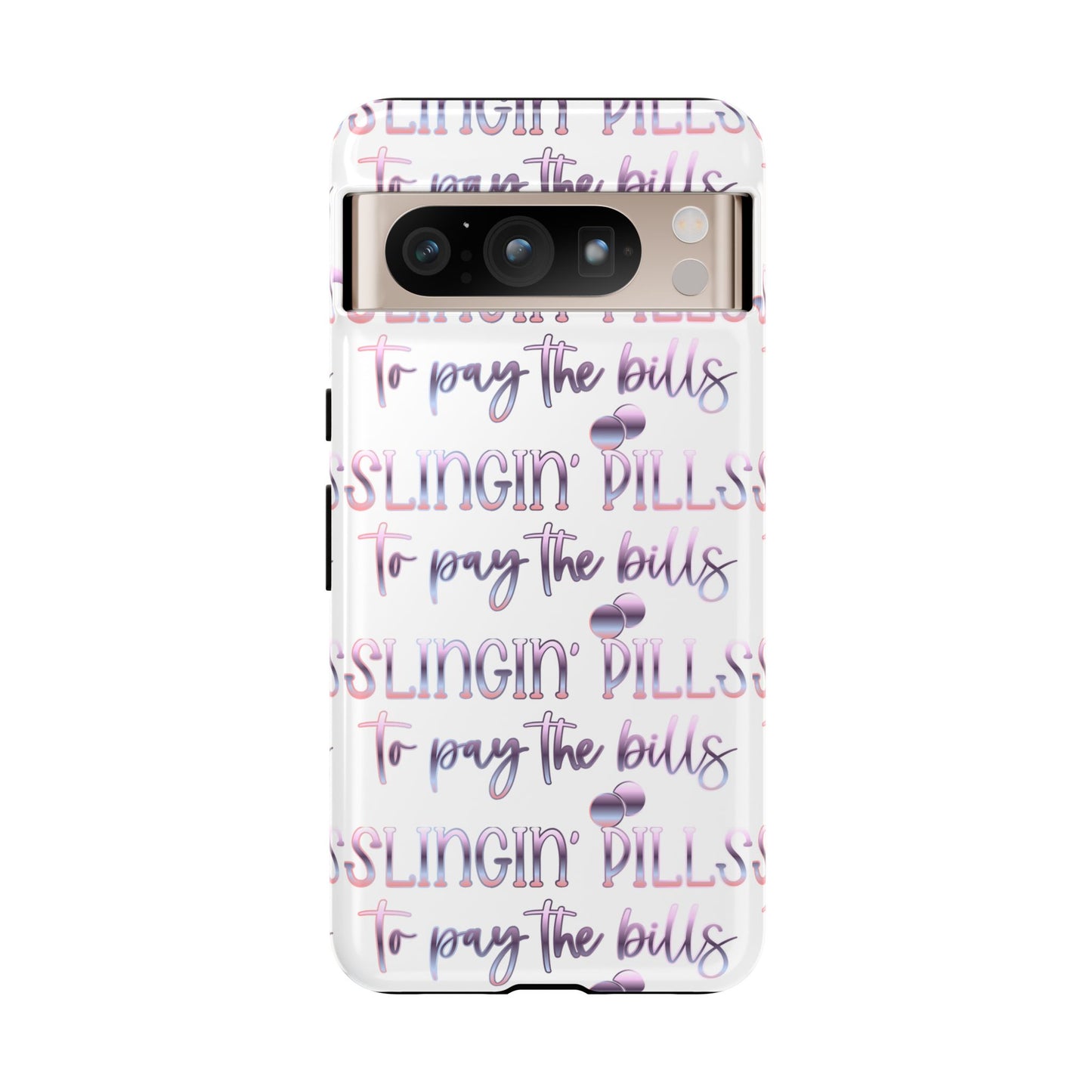 Google Pixel Tough Case - Slingin Pills to Pay The Bills - White