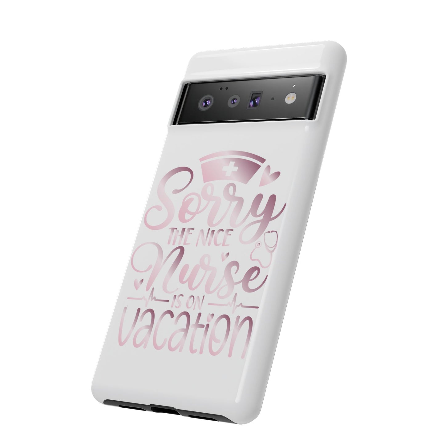 Google Pixel Tough Case - Sorry The Nice Nurse Is On Vacation - White