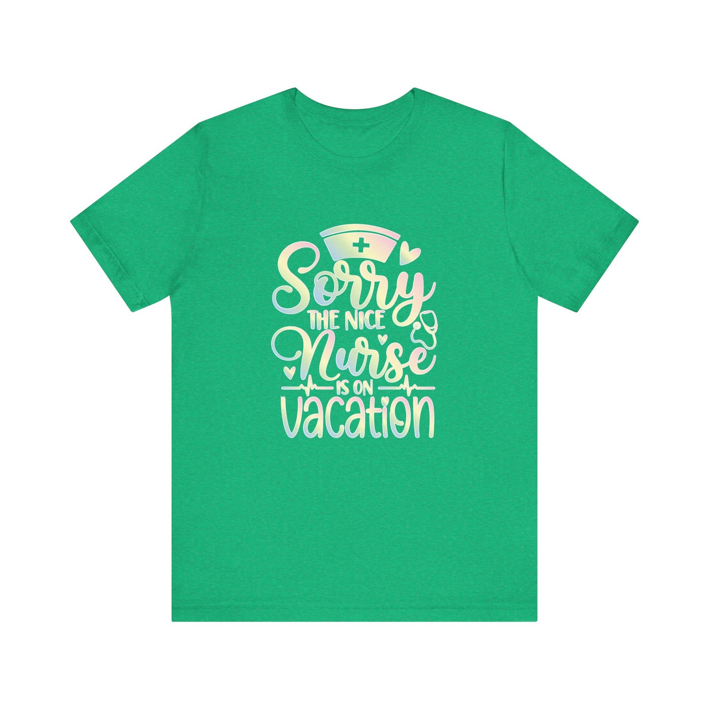 Sorry The Nice Nurse Is On Vacation pastel