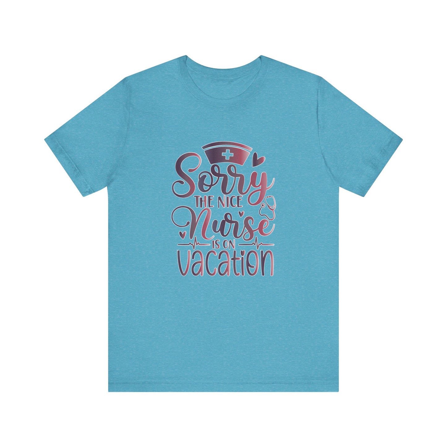Sorry The Nice Nurse Is On Vacation gradient 2
