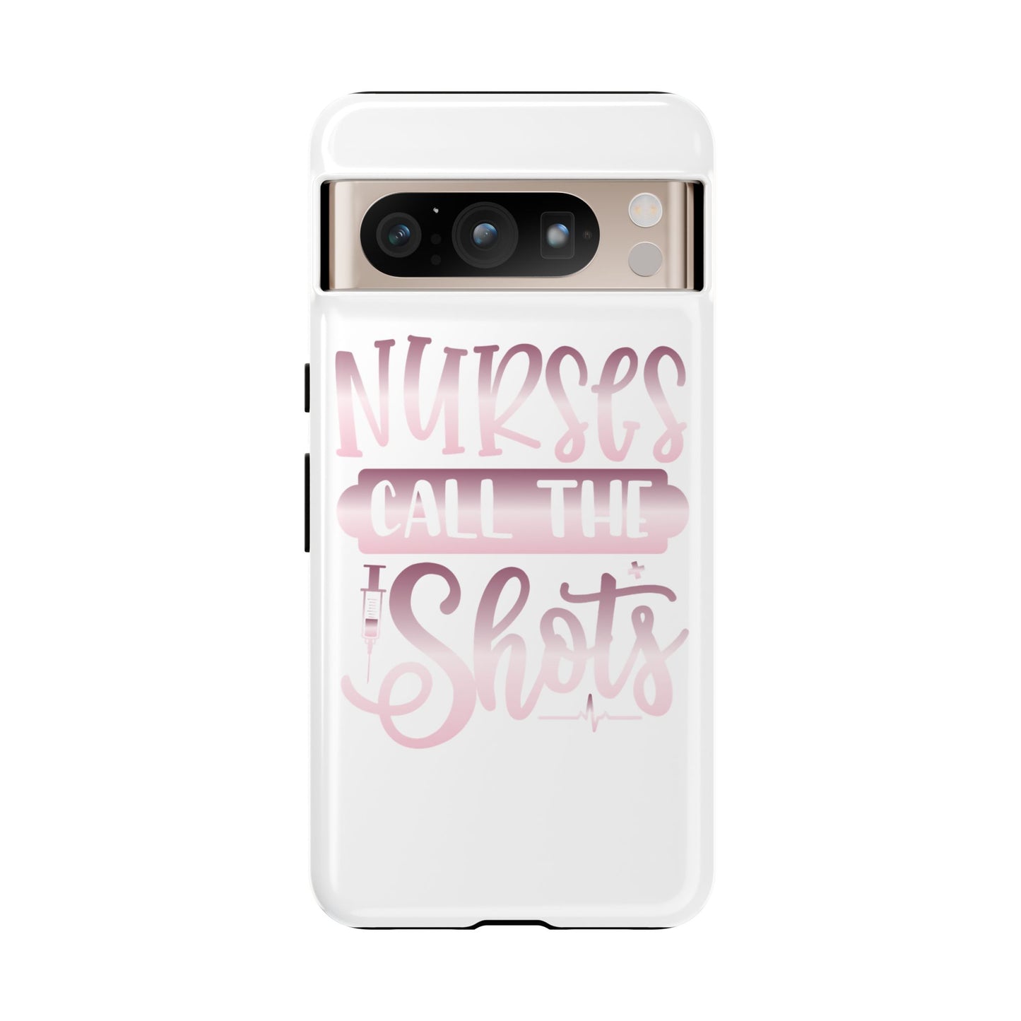 Google Pixel Tough Case - Nurses Call The Shots - White