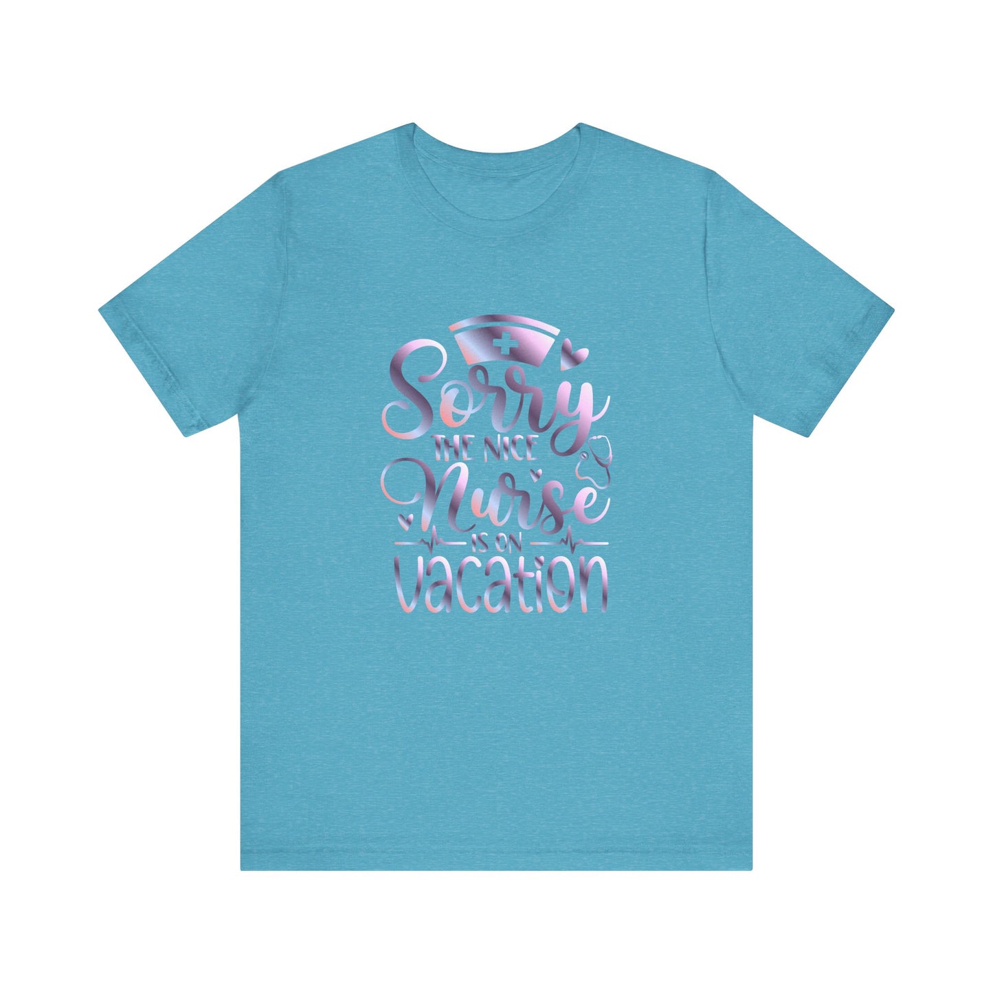 Sorry The Nice Nurse Is On Vacation gradient 1