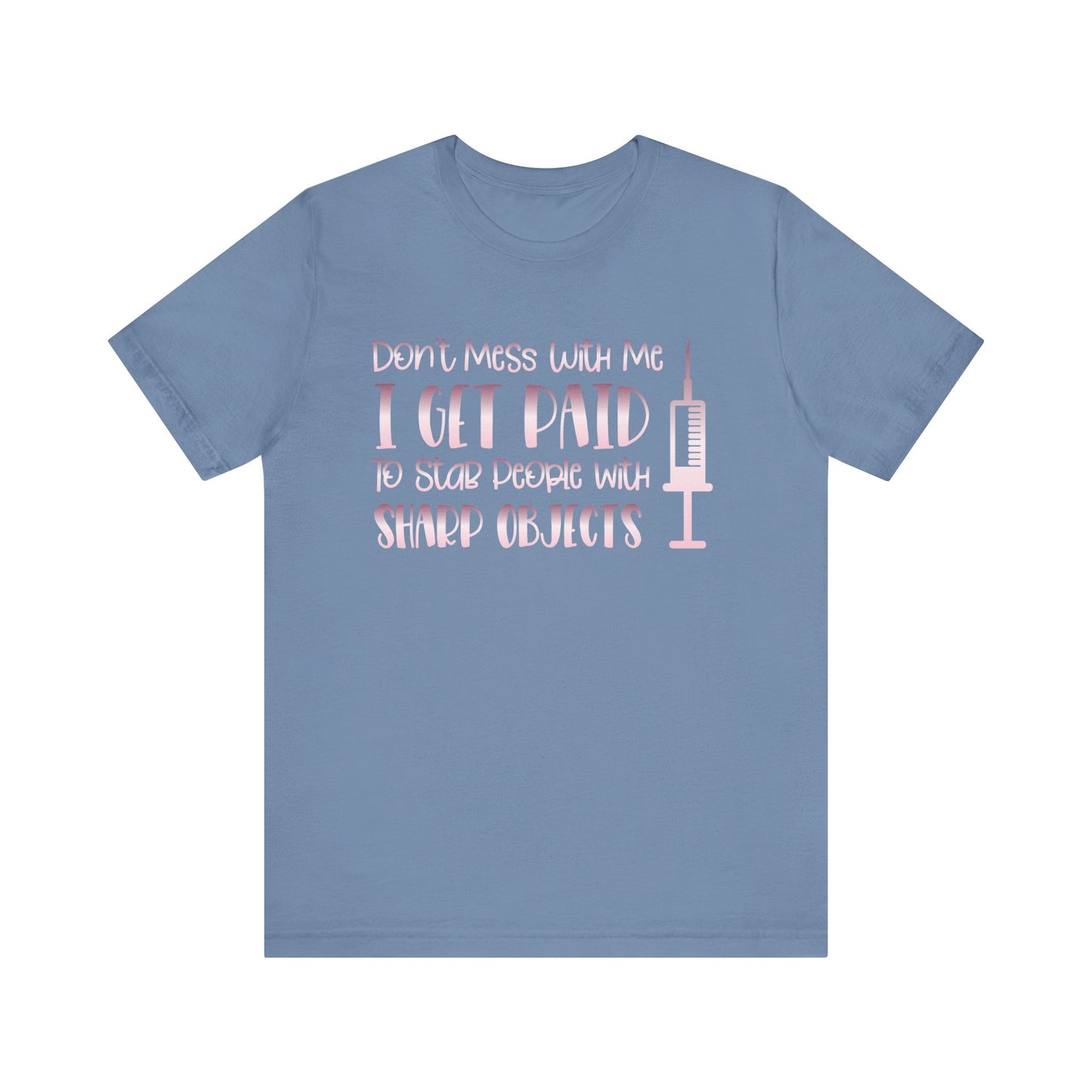 Don't Mess With Me I Get Paid To Stab People rose gold