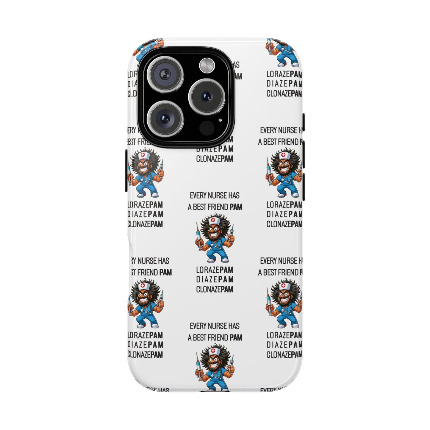Nurse iPhone Tough Case - Every Nurse Has a Friend Named PAM Design (6) - White