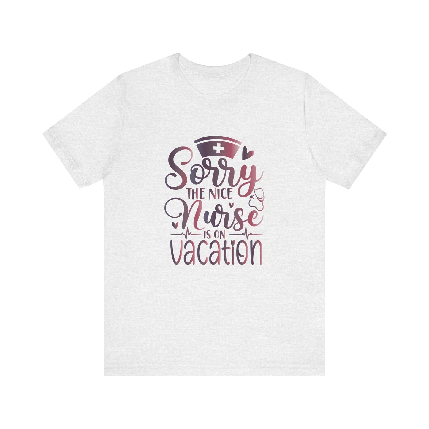 Sorry The Nice Nurse Is On Vacation gradient 2