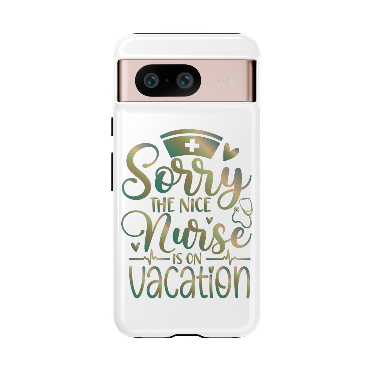Google Pixel Tough Case - Sorry The Nice Nurse Is On Vacation - White