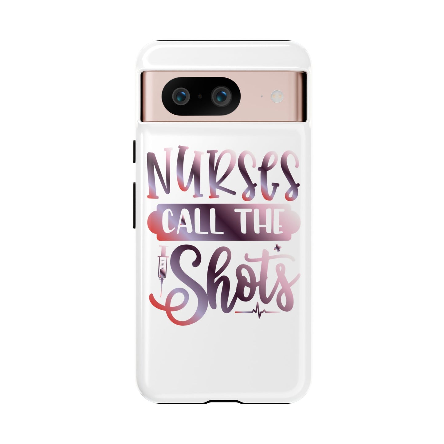Google Pixel Tough Case - Nurses Call The Shots - White