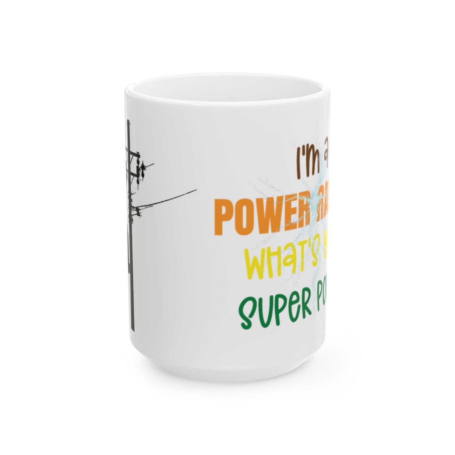 I'm a Power Ranger, What's your super power - male, (11oz, 15oz)