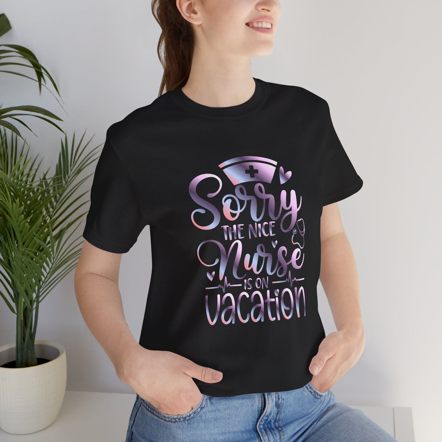 Sorry The Nice Nurse Is On Vacation gradient 1