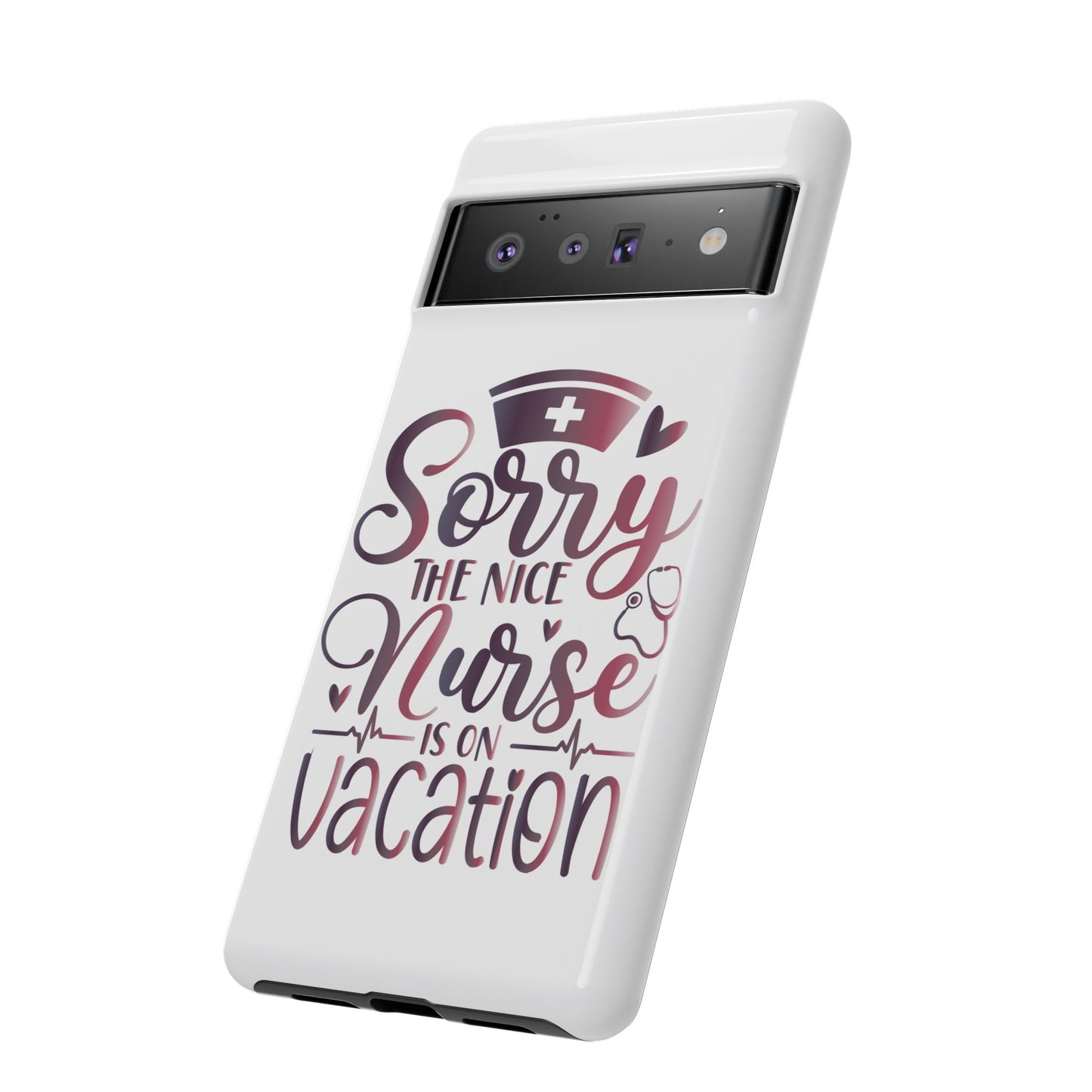 Google Pixel Tough Case - Sorry The Nice Nurse Is On Vacation - White