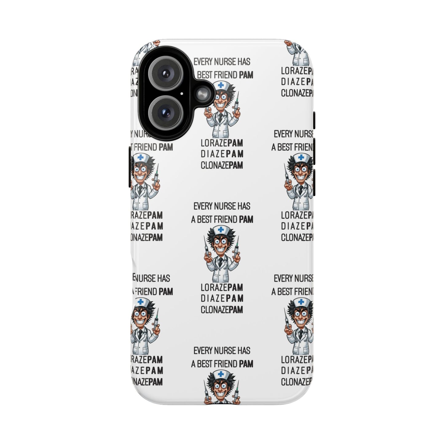 Nurse iPhone Tough Case - Every Nurse Has a Friend Named PAM Design (5) - White