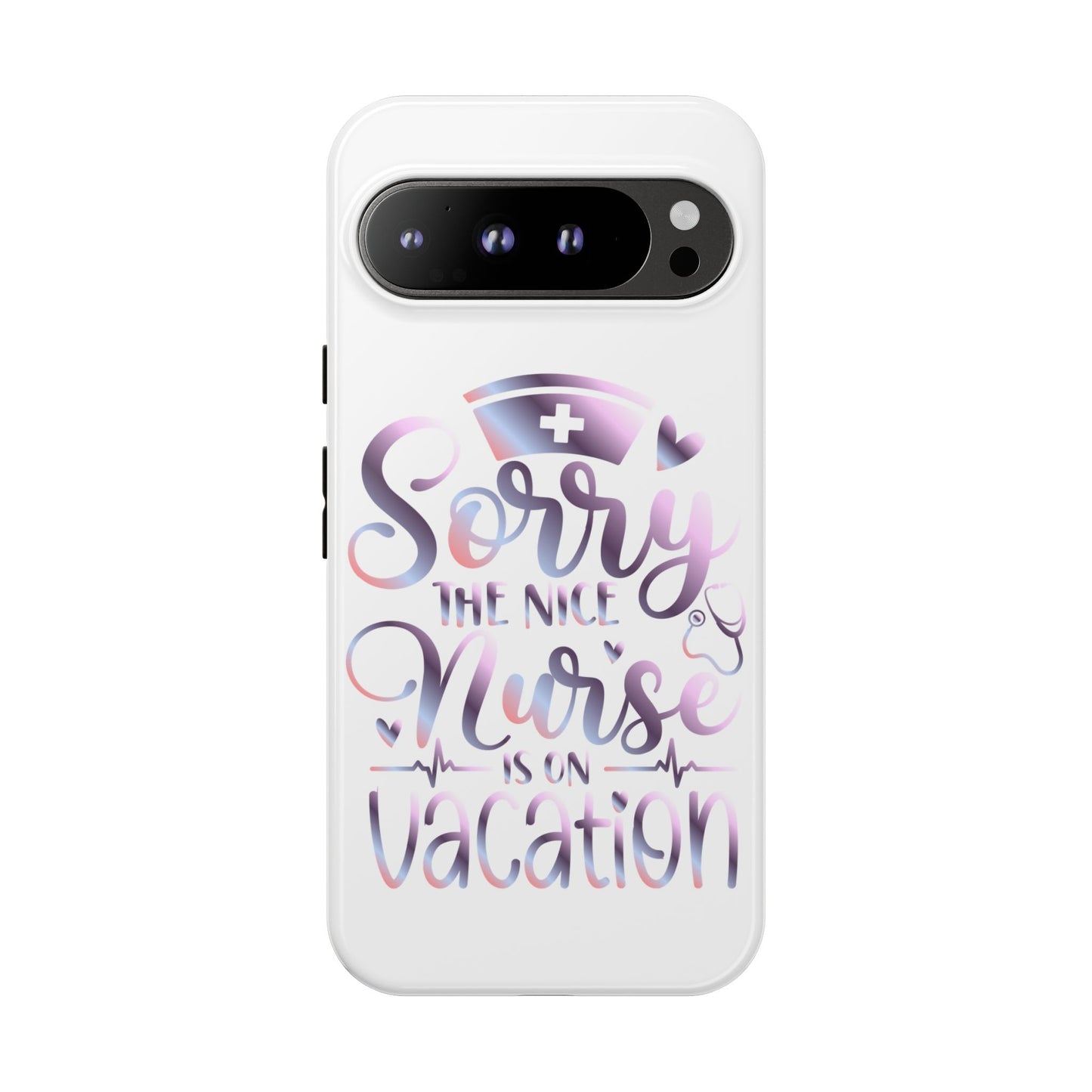 Google Pixel Tough Case - Sorry The Nice Nurse Is On Vacation - White