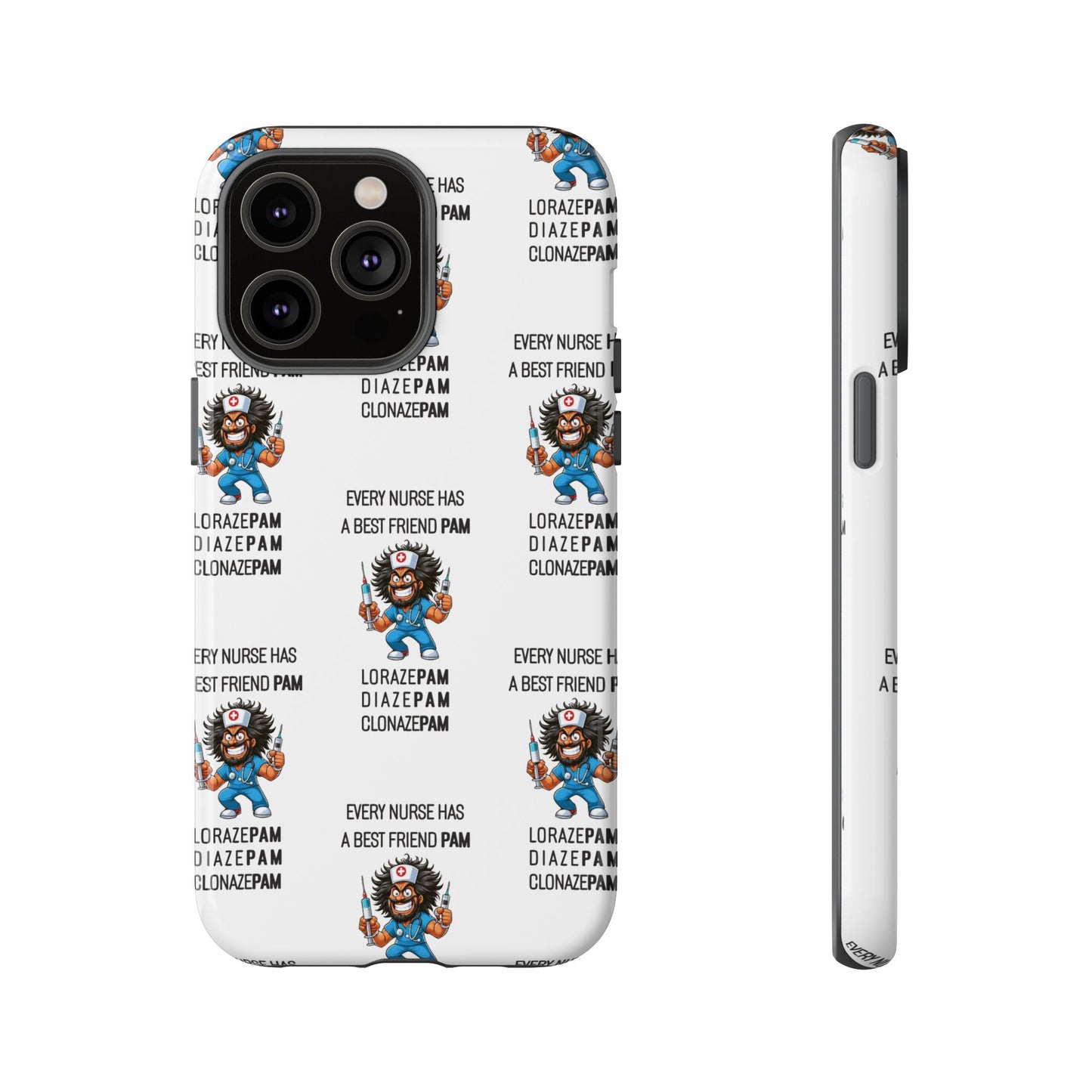 Nurse iPhone Tough Case - Every Nurse Has a Friend Named PAM Design (6) - White