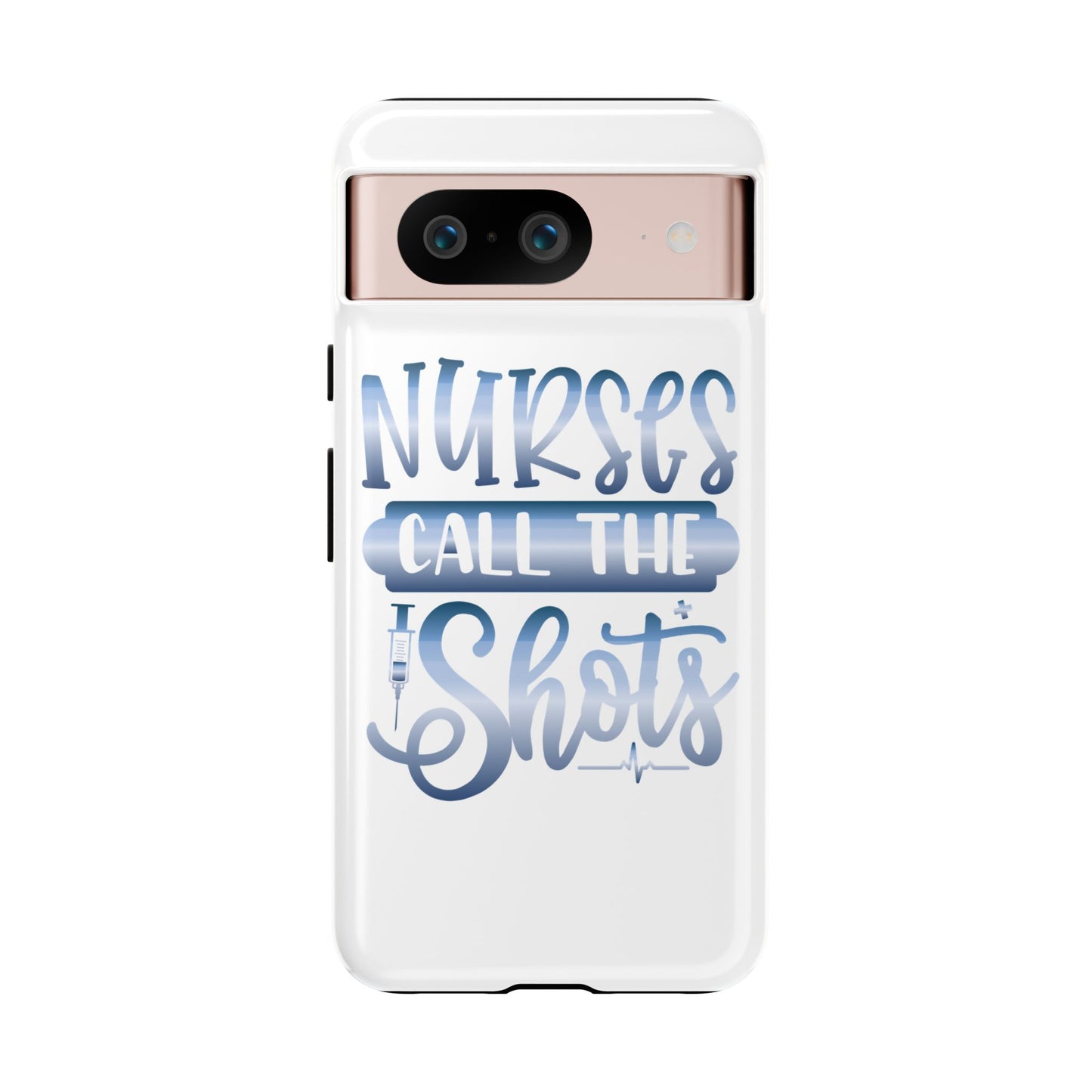 Google Pixel Tough Case - Nurses Call The Shots - White