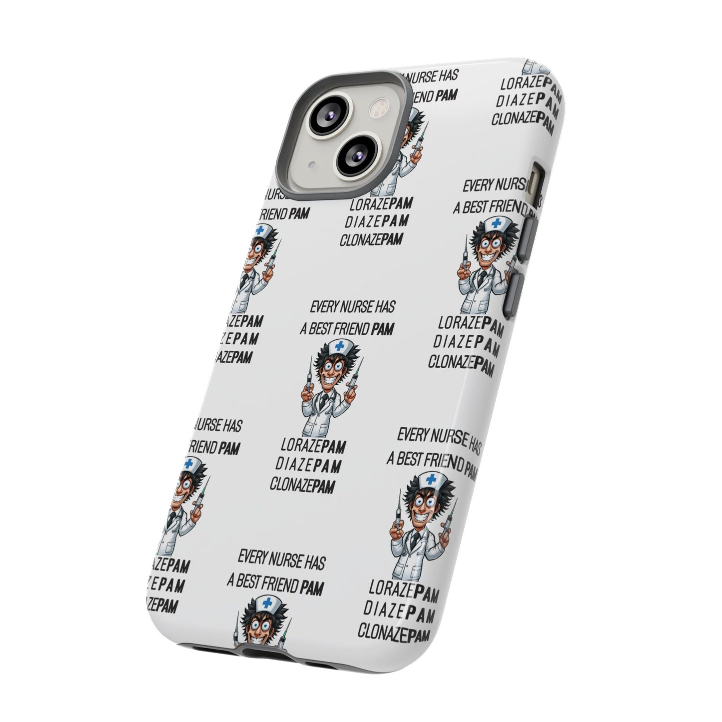 Nurse iPhone Tough Case - Every Nurse Has a Friend Named PAM Design (5) - White