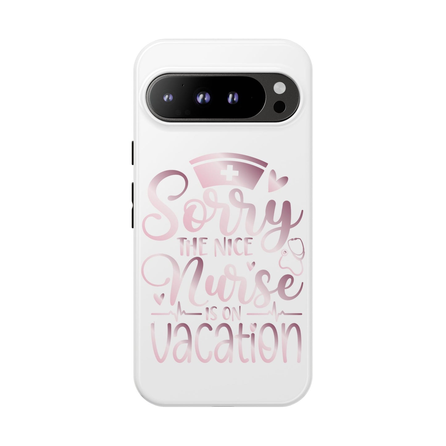 Google Pixel Tough Case - Sorry The Nice Nurse Is On Vacation - White