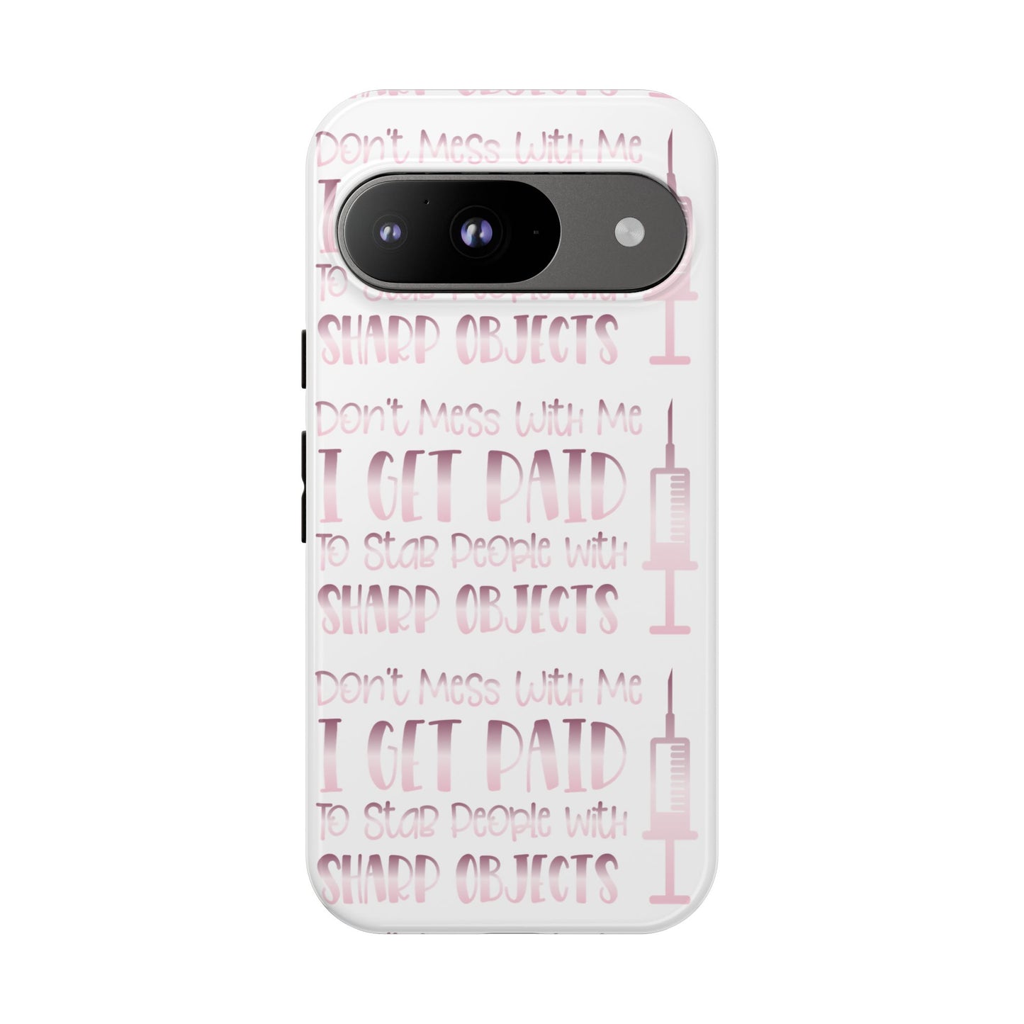 Google Pixel Tough Case - Don't Mess With Me I Get Paid To Stab People - White