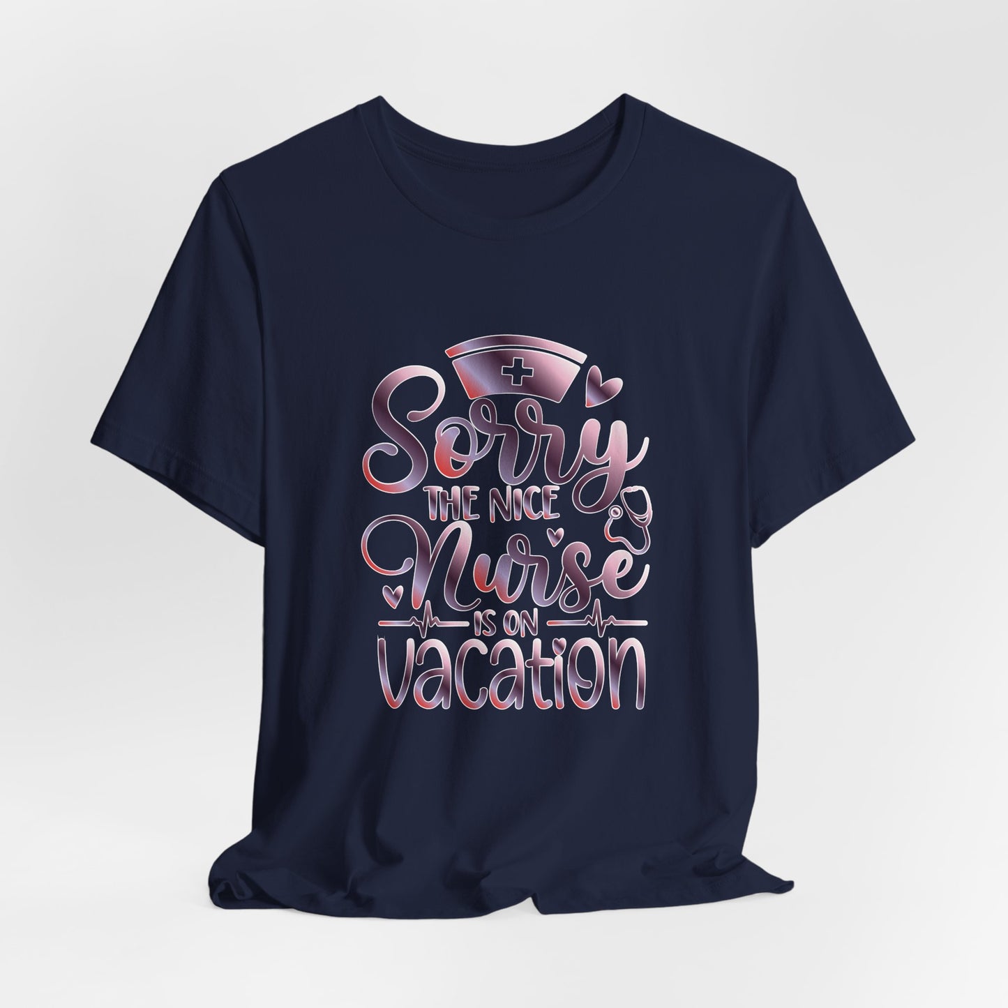 Sorry The Nice Nurse Is On Vacation gradient 3