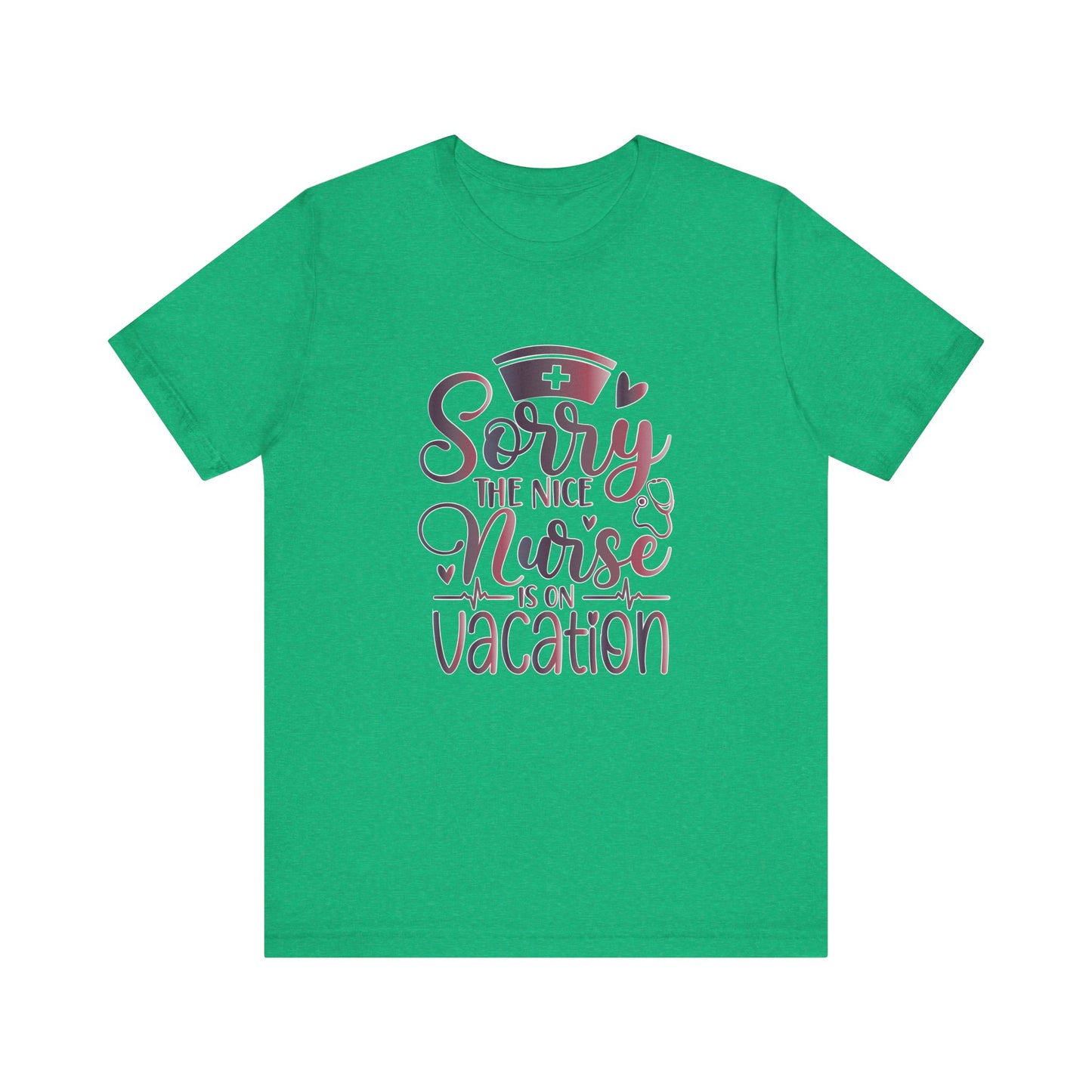 Sorry The Nice Nurse Is On Vacation gradient 2
