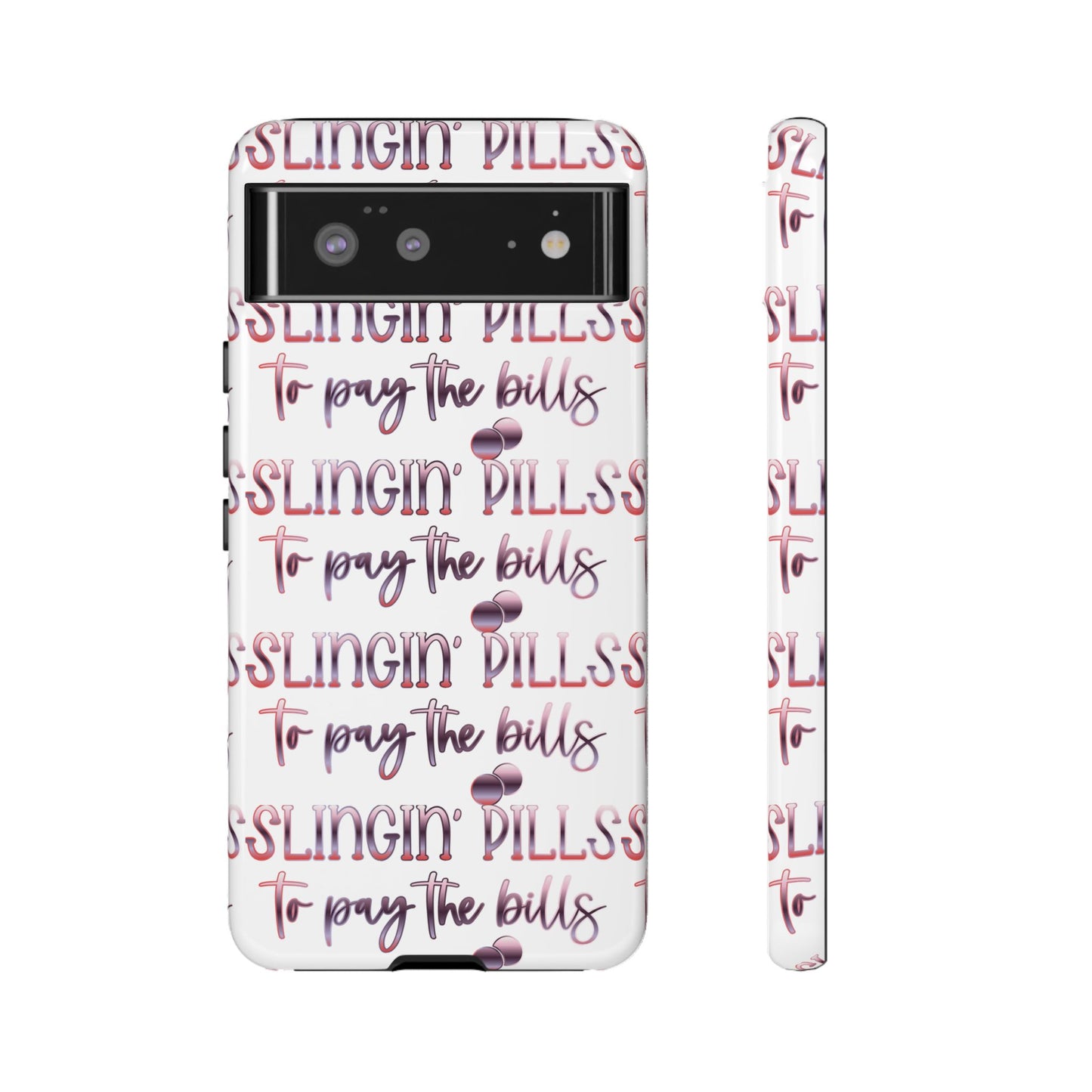 Google Pixel Tough Case - Slingin Pills to Pay The Bills - White