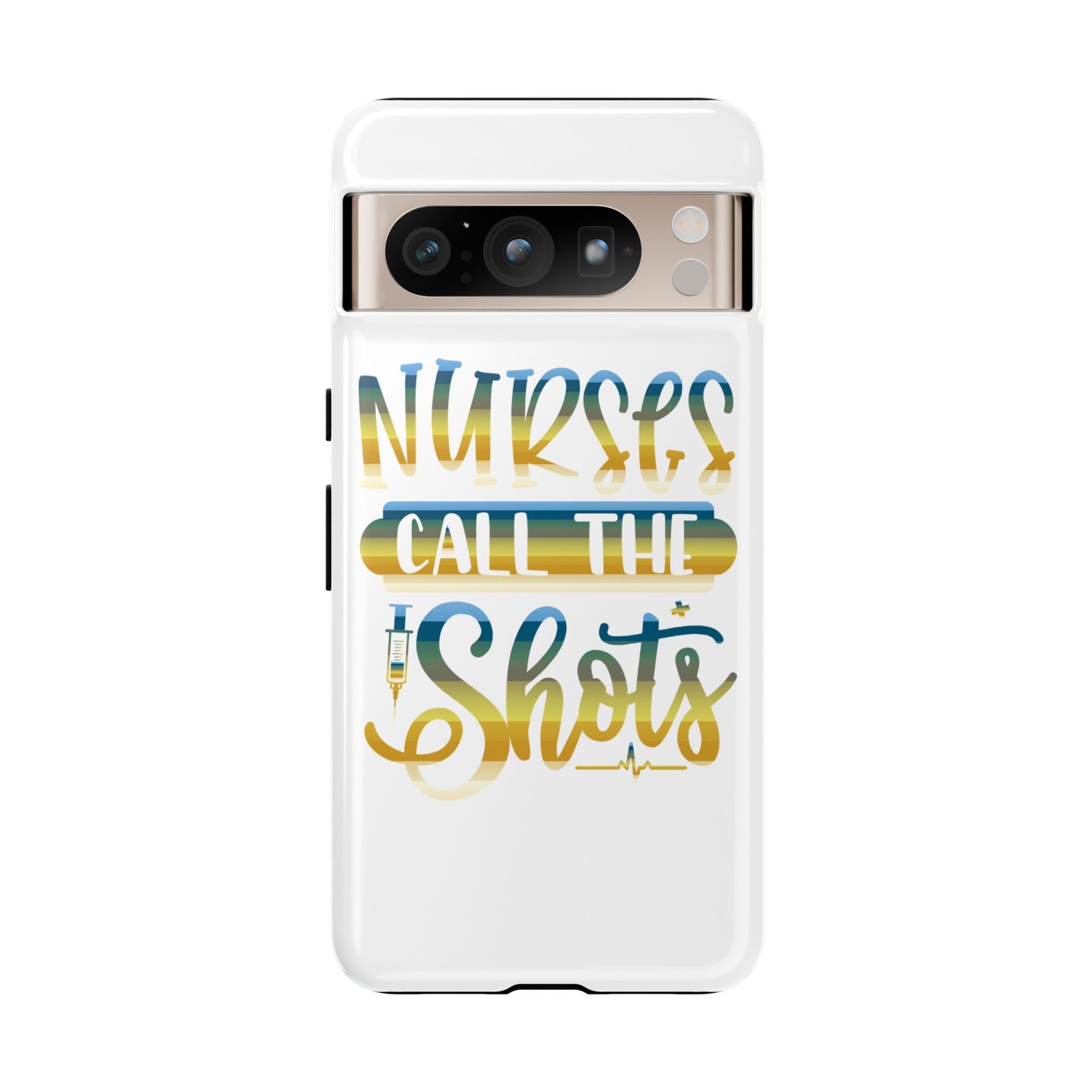 Google Pixel Tough Case - Nurses Call The Shots - White