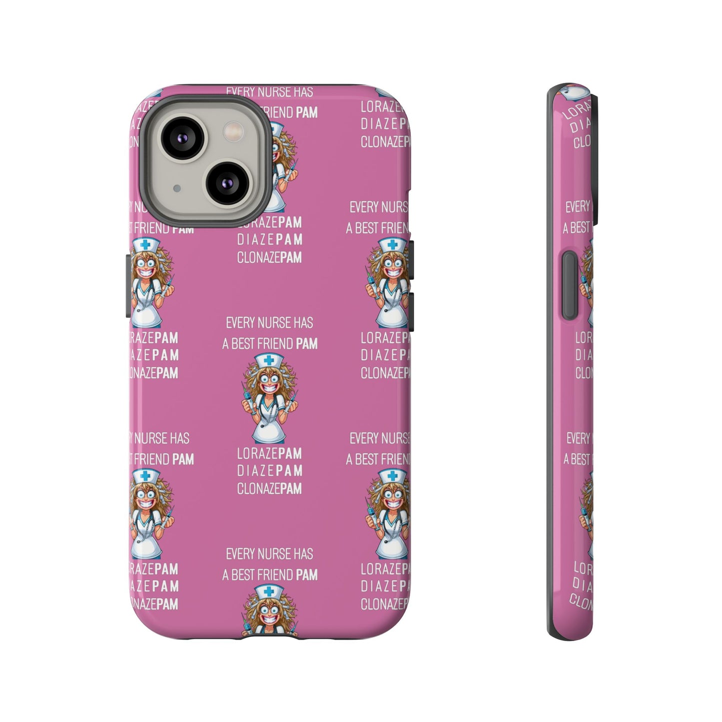 Nurse iPhone Tough Case - Every Nurse Has a Friend Named PAM Design (4) - Light Pink