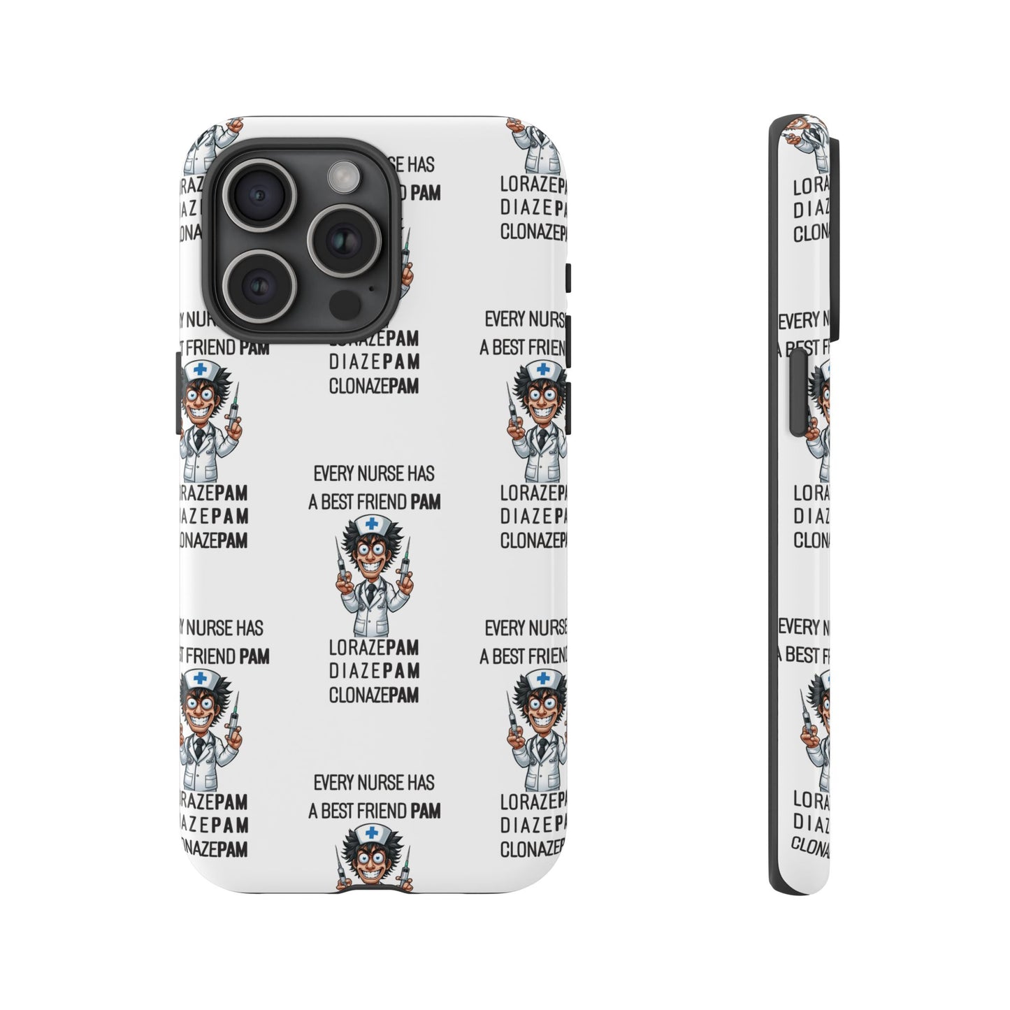 Nurse iPhone Tough Case - Every Nurse Has a Friend Named PAM Design (5) - White