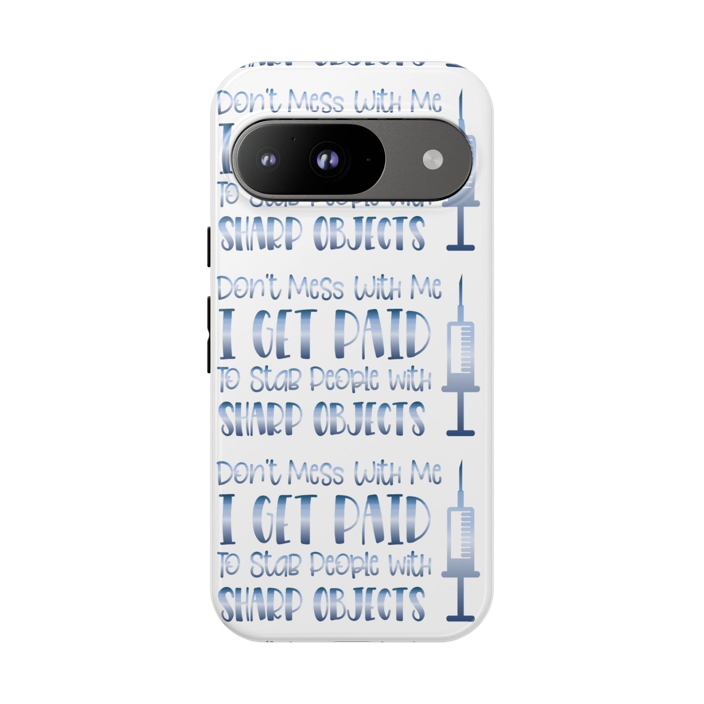 Google Pixel Tough Case - Don't Mess With Me I Get Paid To Stab People - White