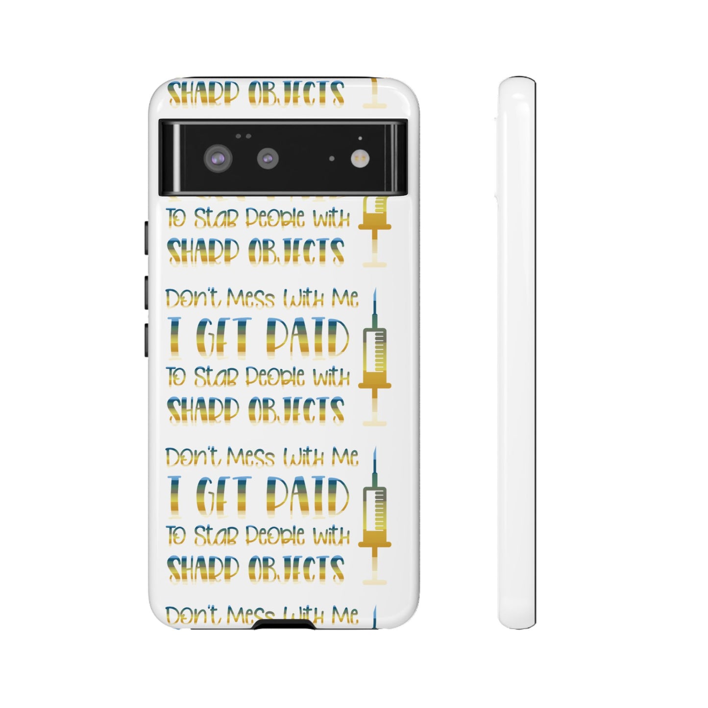 Google Pixel Tough Case - Don't Mess With Me I Get Paid To Stab People - White