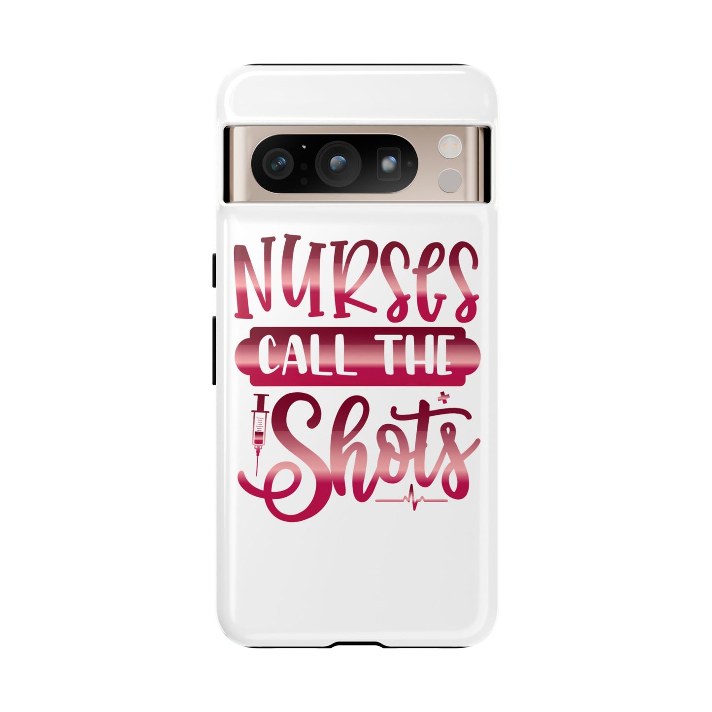 Google Pixel Tough Case - Nurses Call The Shots - White