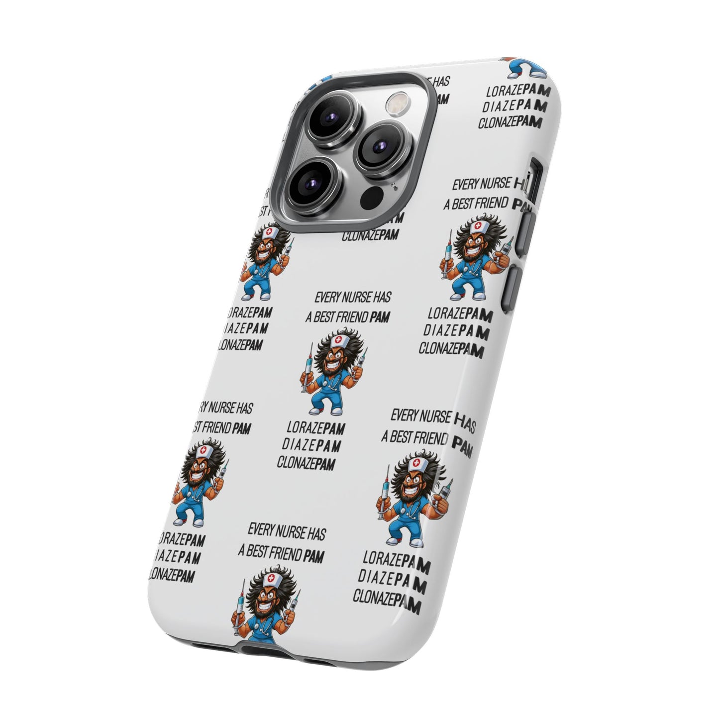 Nurse iPhone Tough Case - Every Nurse Has a Friend Named PAM Design (6) - White