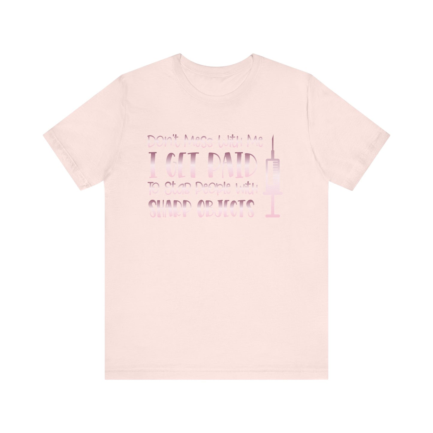 Don't Mess With Me I Get Paid To Stab People rose gold