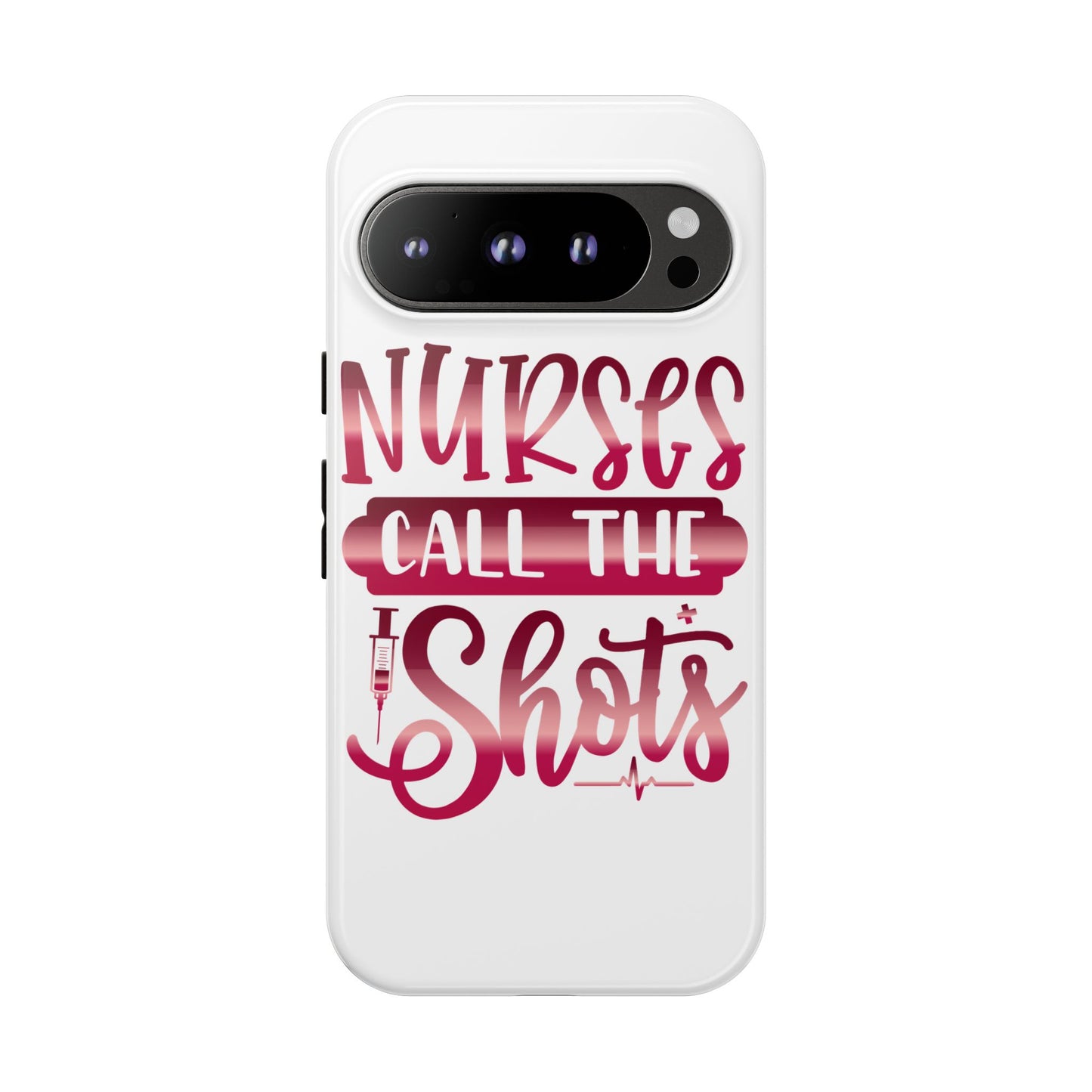 Google Pixel Tough Case - Nurses Call The Shots - White