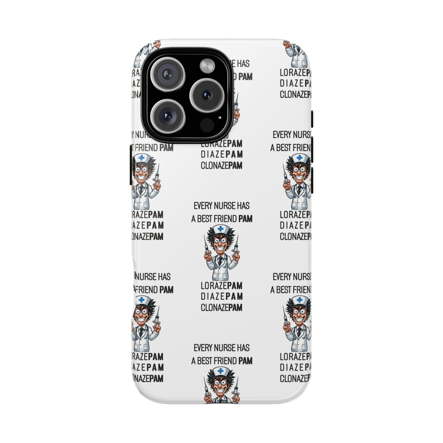 Nurse iPhone Tough Case - Every Nurse Has a Friend Named PAM Design (5) - White