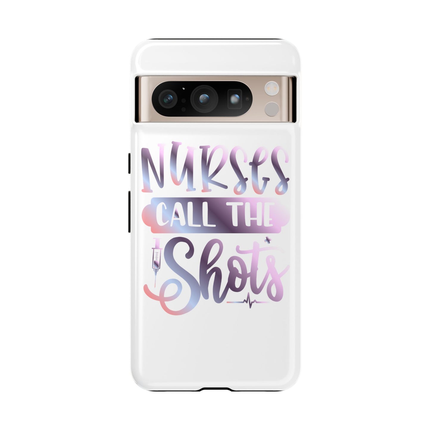 Google Pixel Tough Case - Nurses Call The Shots - White