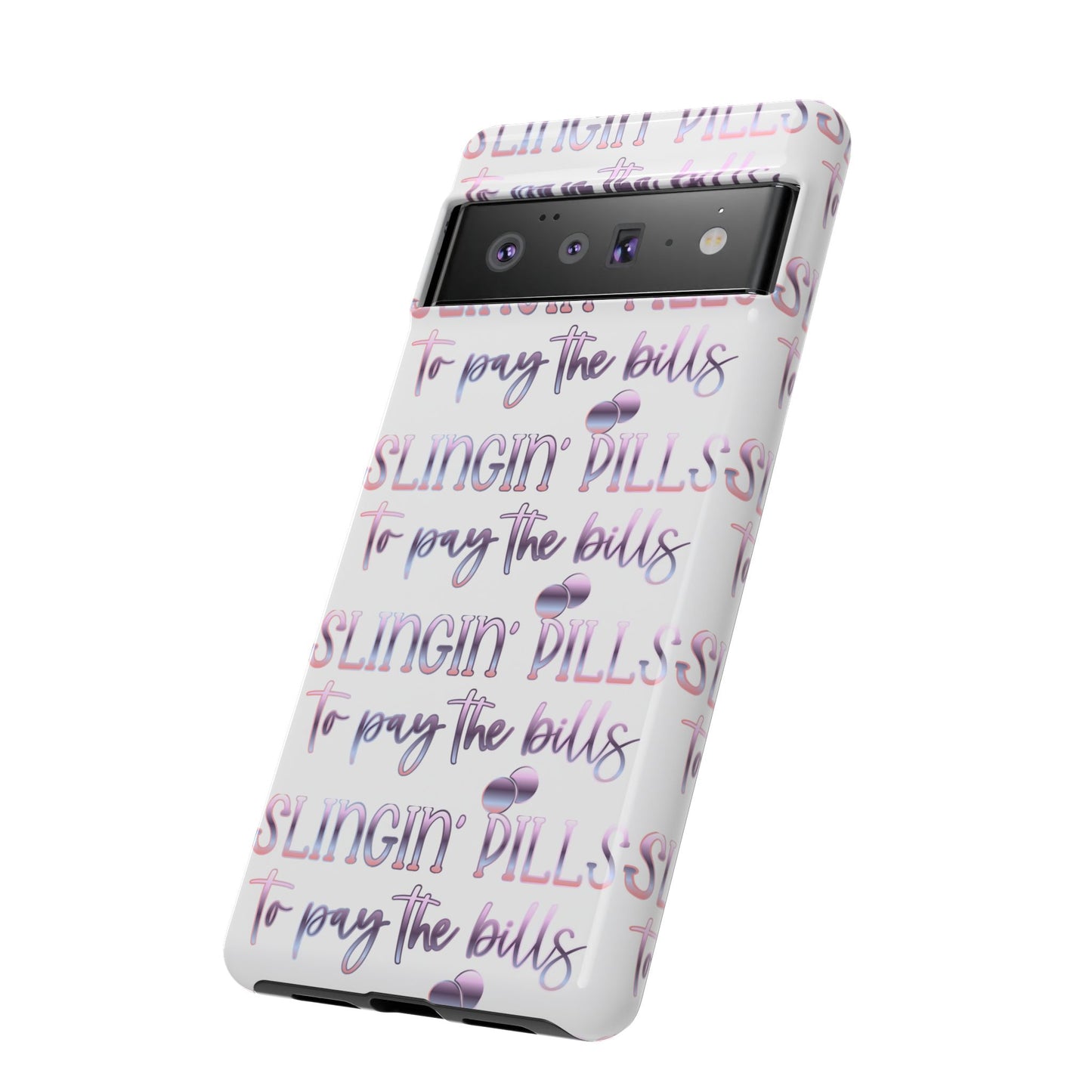 Google Pixel Tough Case - Slingin Pills to Pay The Bills - White