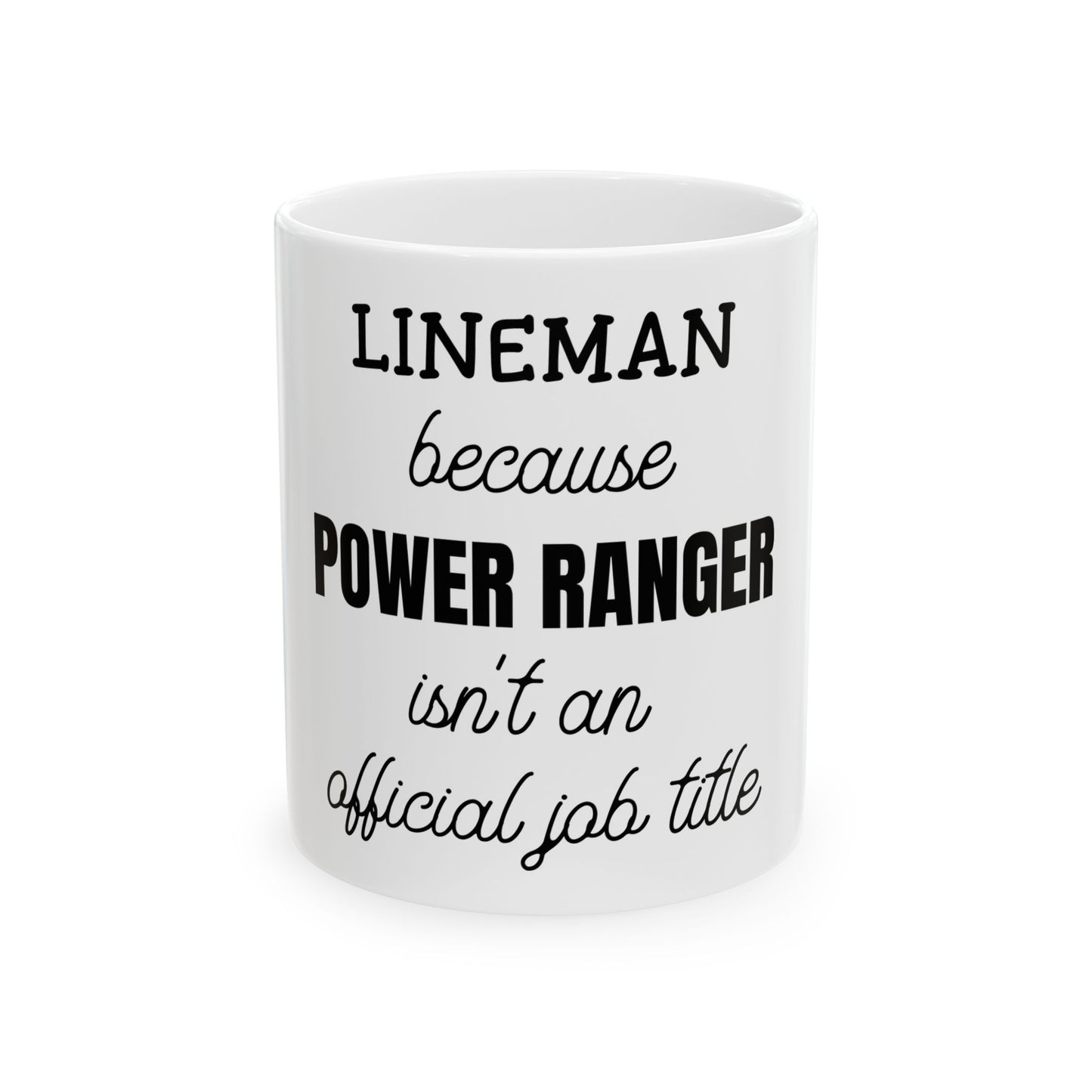 Lineman because Power Ranger isn't an official job title, (11oz, 15oz)