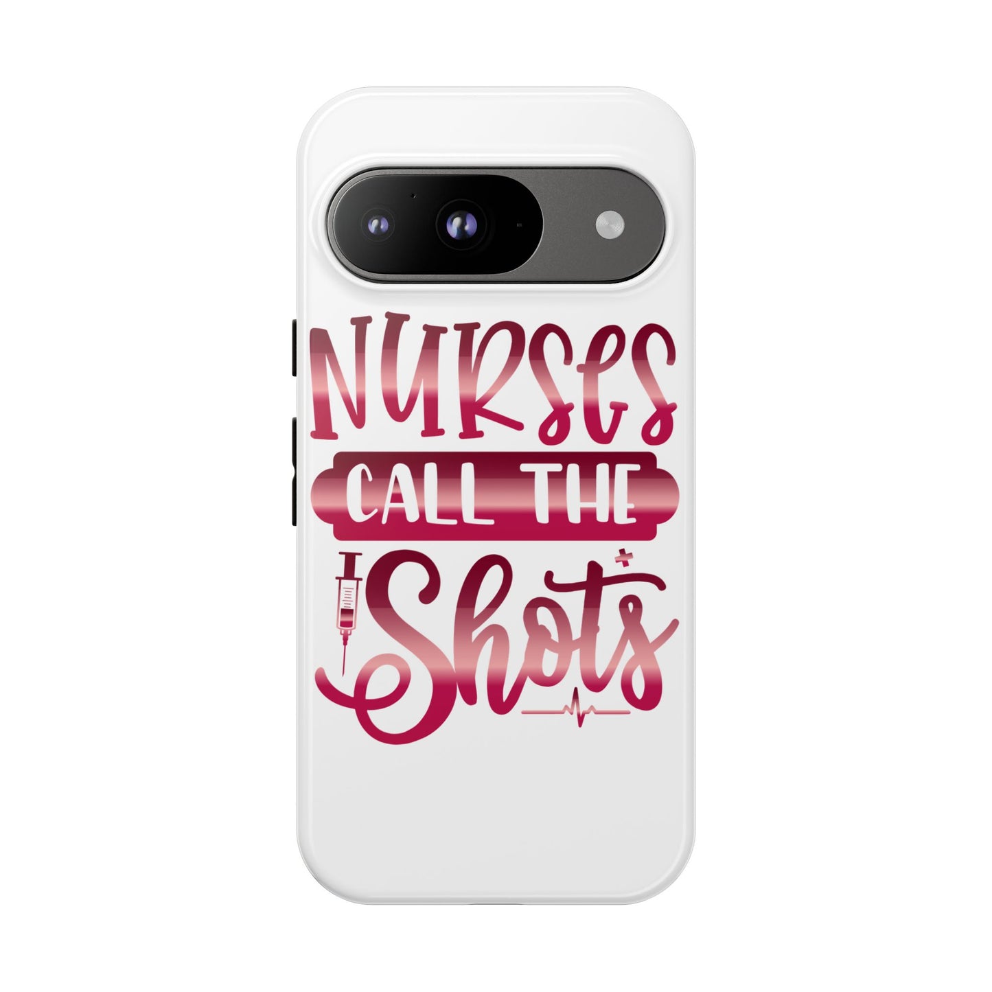 Google Pixel Tough Case - Nurses Call The Shots - White