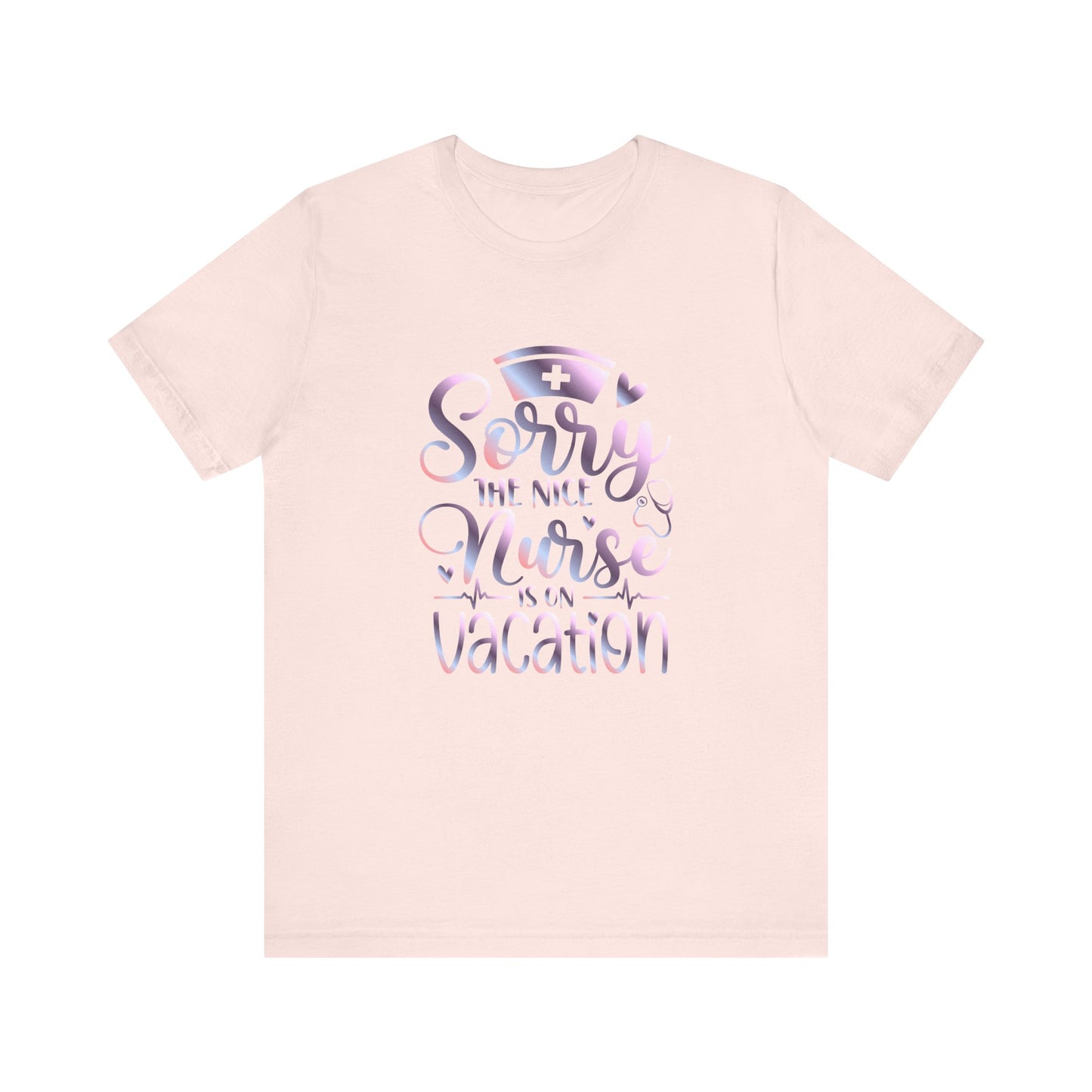 Sorry The Nice Nurse Is On Vacation gradient 1