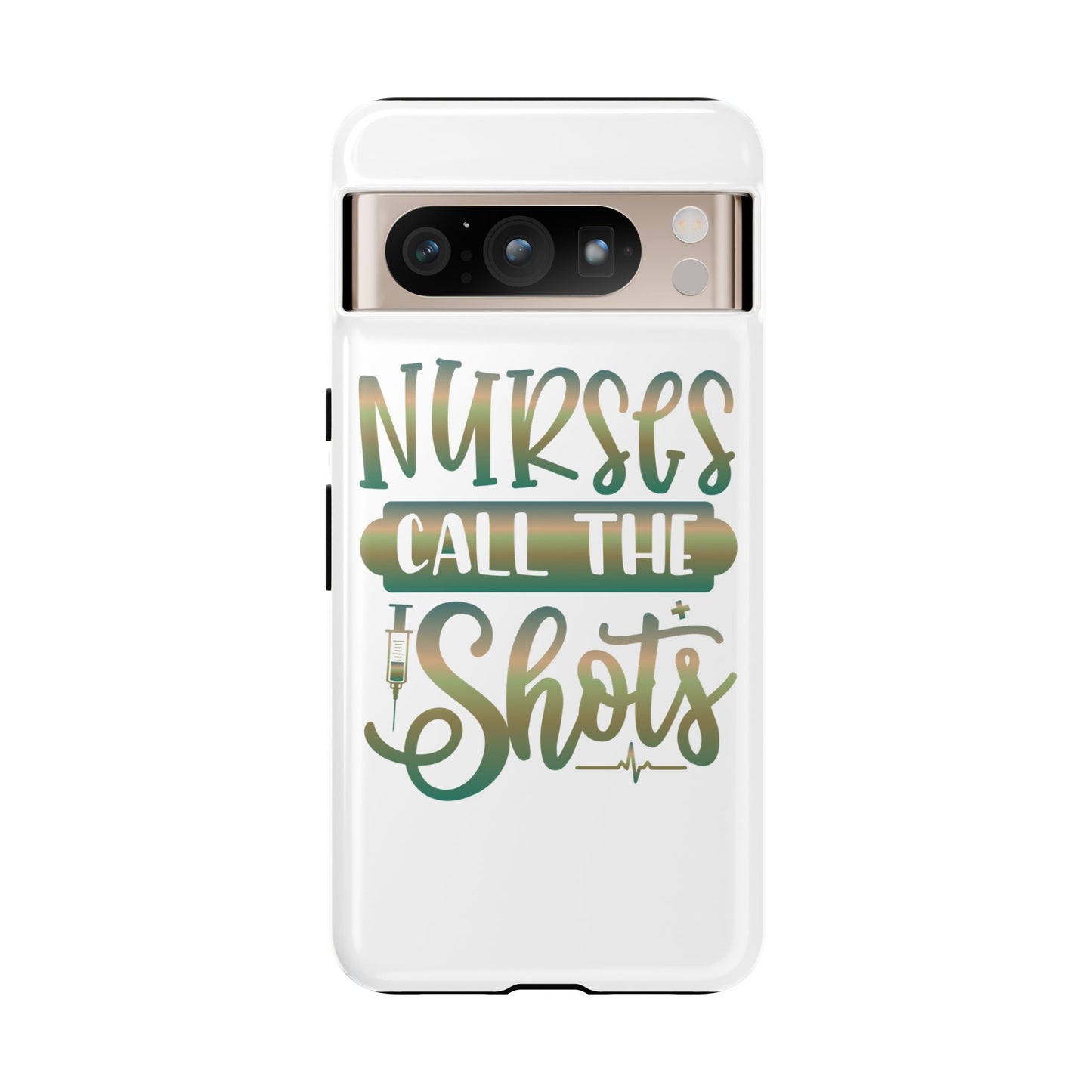 Google Pixel Tough Case - Nurses Call The Shots - White