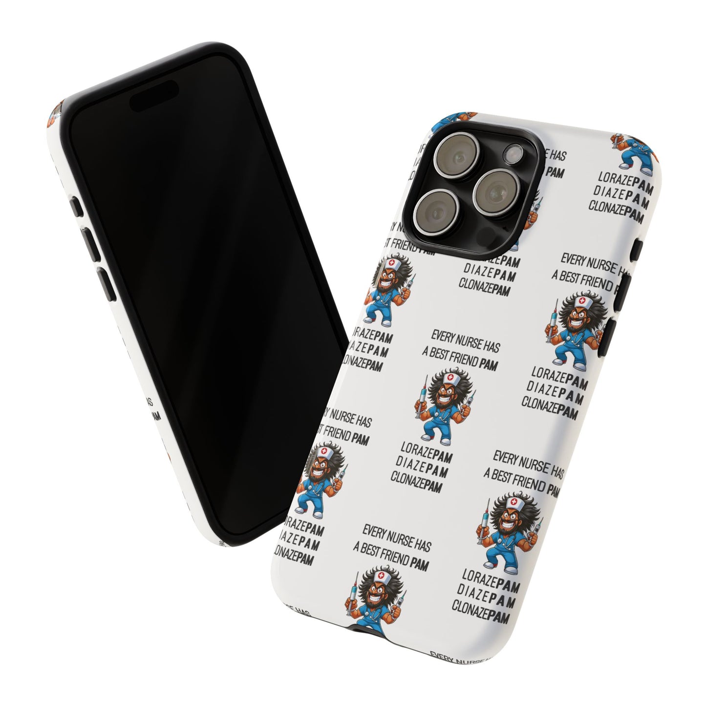Nurse iPhone Tough Case - Every Nurse Has a Friend Named PAM Design (6) - White