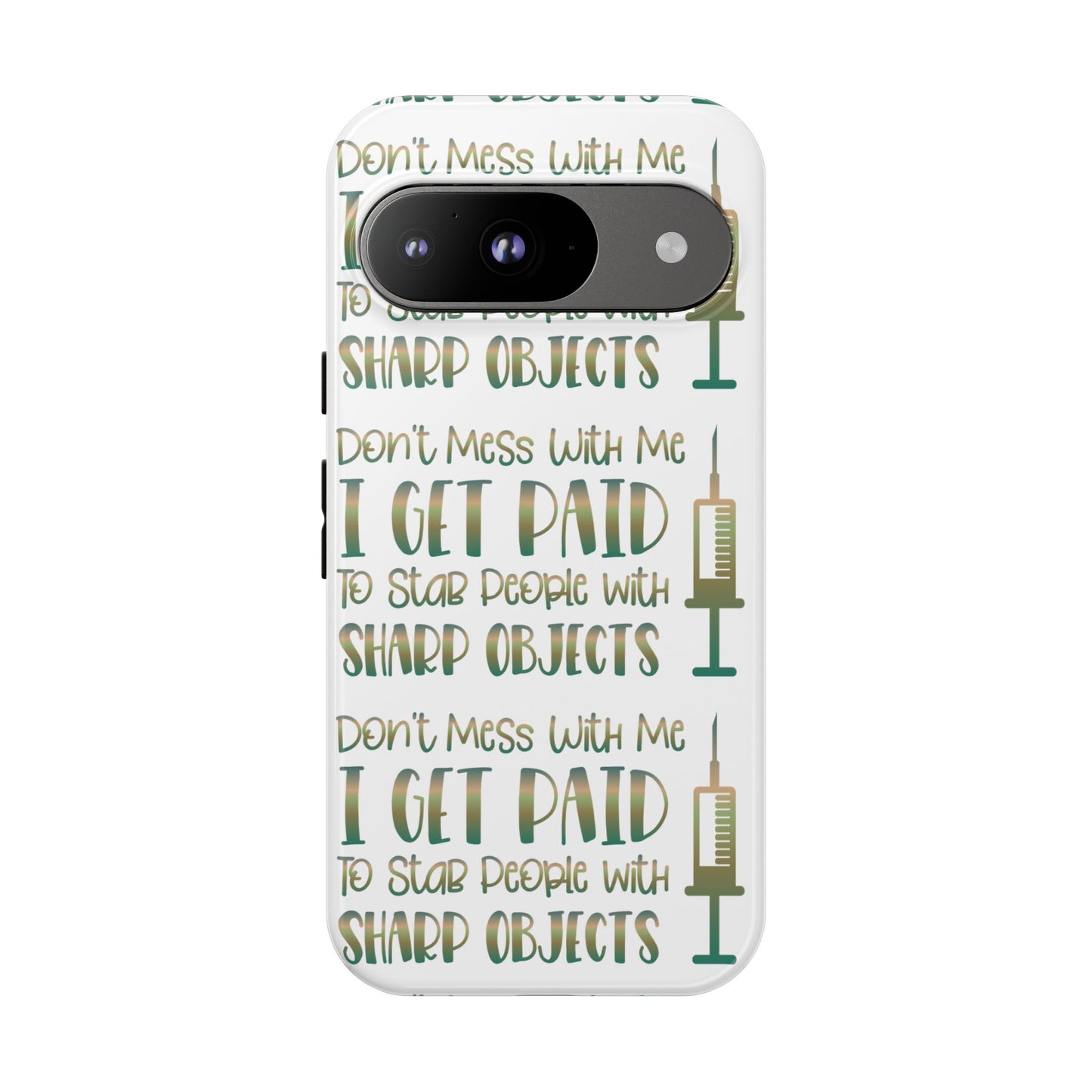 Google Pixel Tough Case - Don't Mess With Me I Get Paid To Stab People - White