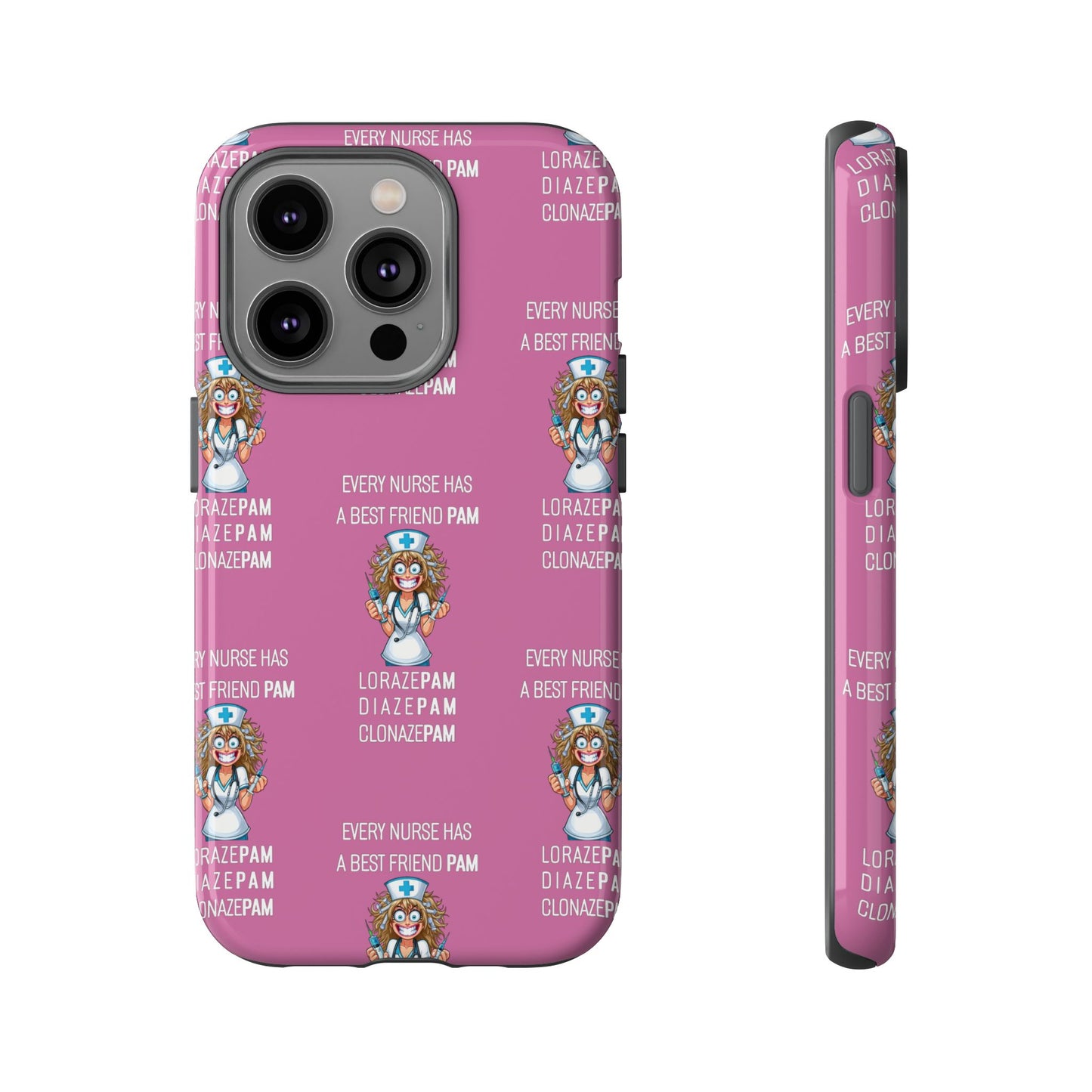 Nurse iPhone Tough Case - Every Nurse Has a Friend Named PAM Design (4) - Light Pink