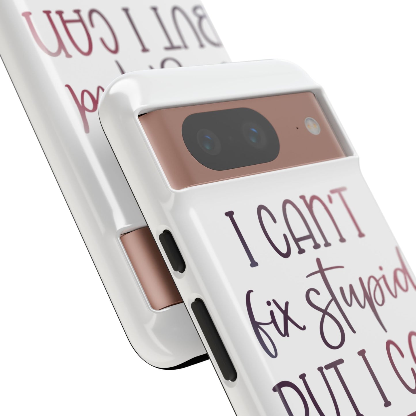 Google Pixel Tough Case - I Can't Fix Stupid But I Can Sedate It - White