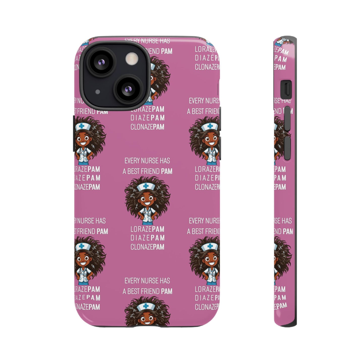 Nurse iPhone Tough Case - Every Nurse Has a Friend Named PAM Design (2) - Light Pink