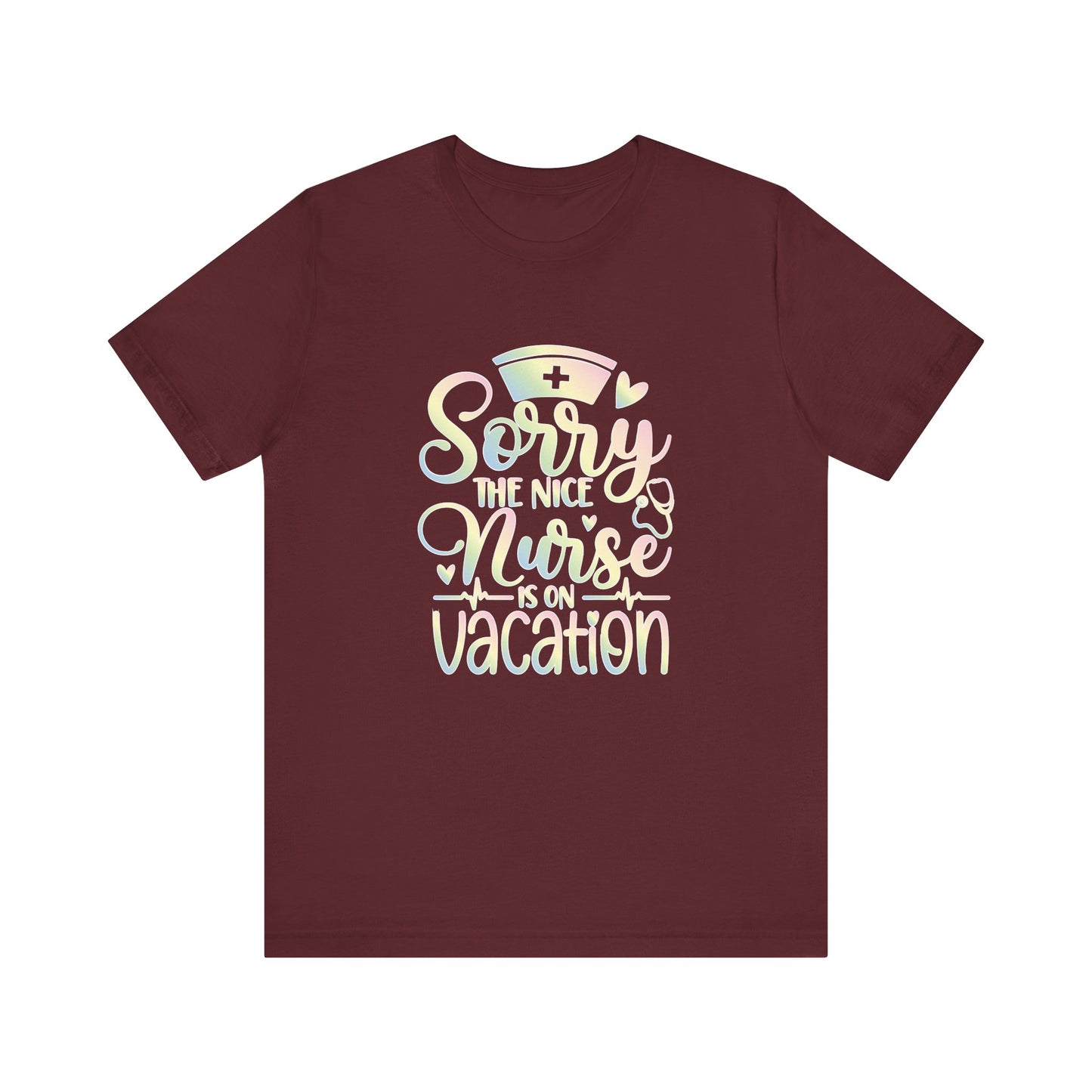 Sorry The Nice Nurse Is On Vacation pastel