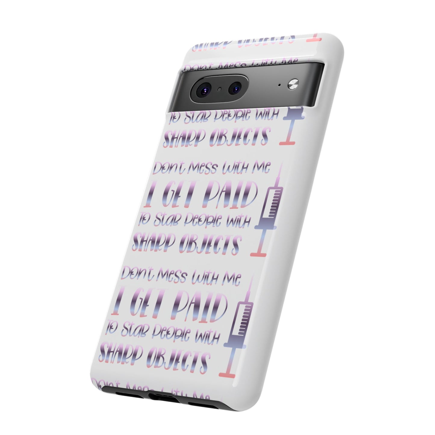 Google Pixel Tough Case - Don't Mess With Me I Get Paid To Stab People - White