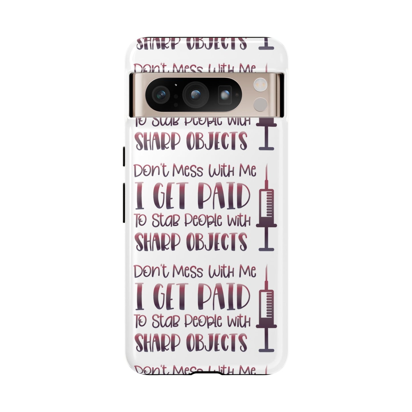 Google Pixel Tough Case - Don't Mess With Me I Get Paid To Stab People - White