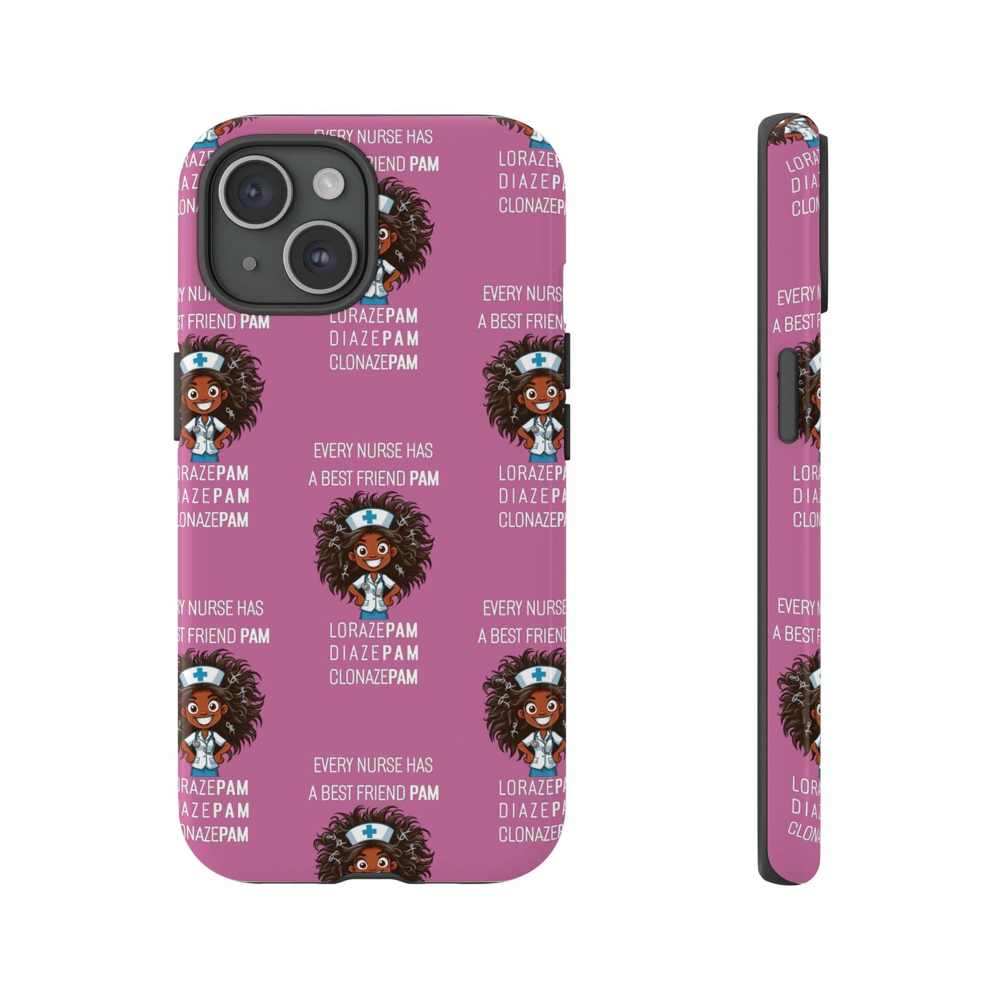Nurse iPhone Tough Case - Every Nurse Has a Friend Named PAM Design (2) - Light Pink